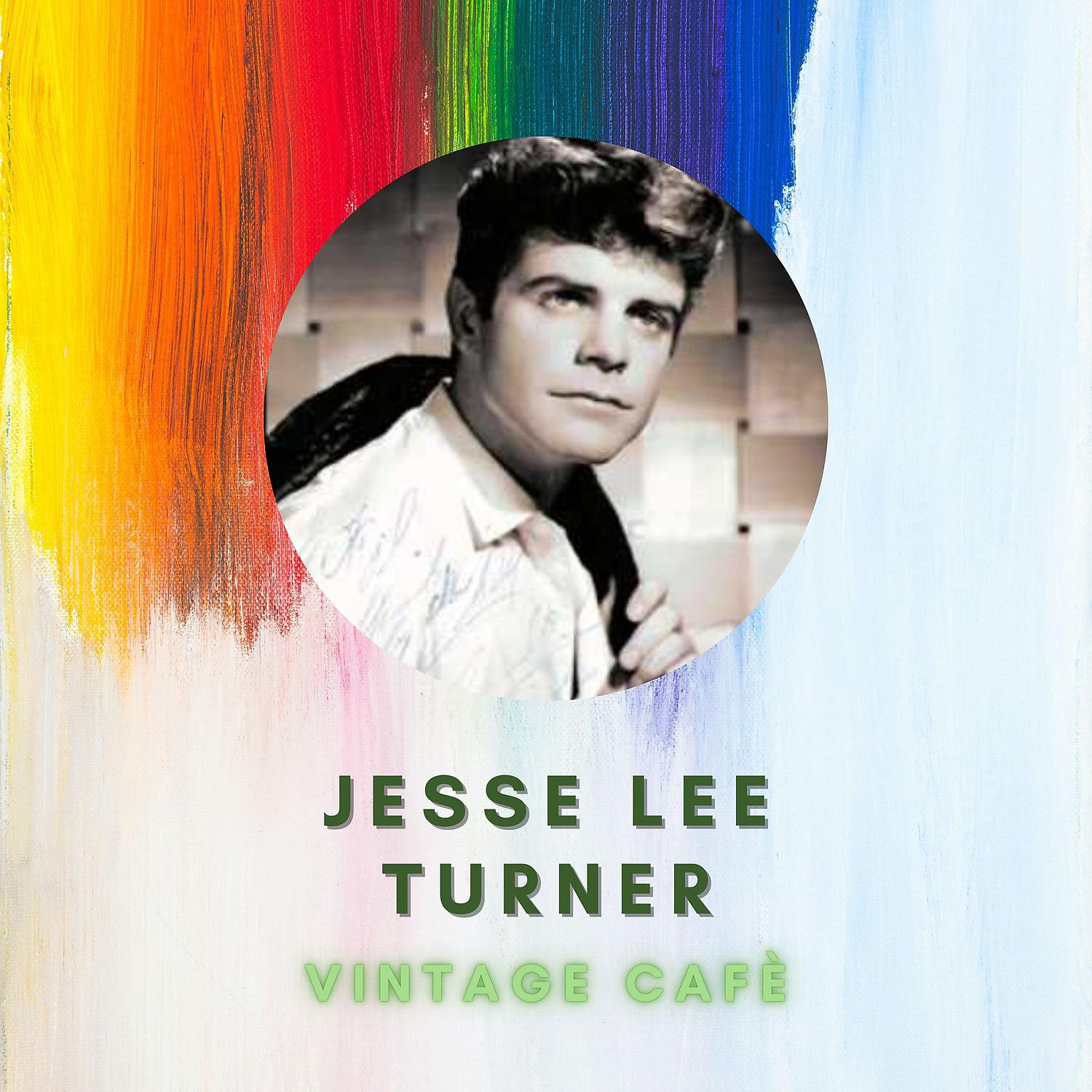 Постер альбома Jesse Lee Turner - Vintage Cafè