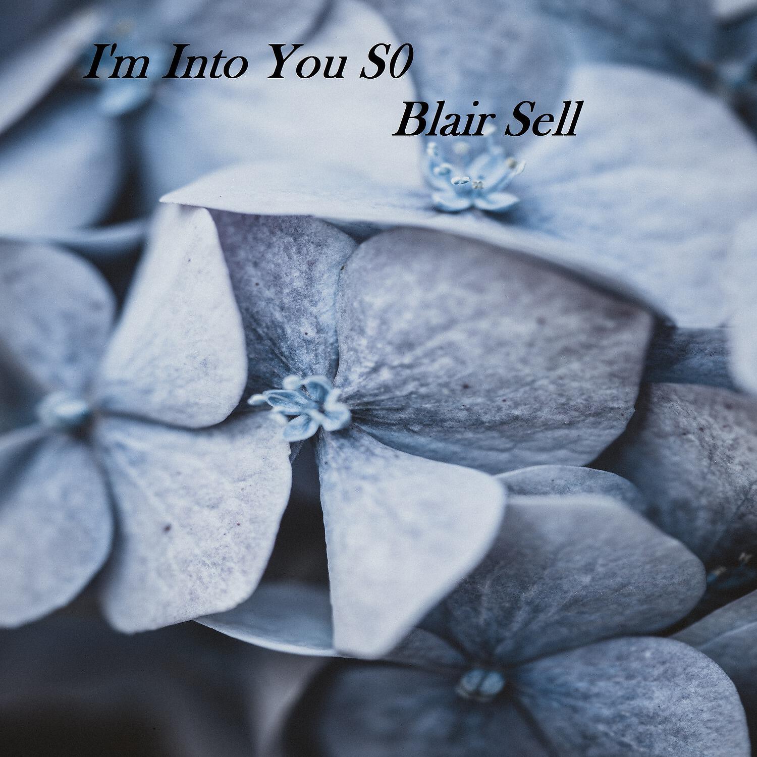 Blair Sell - I'm Into You S0