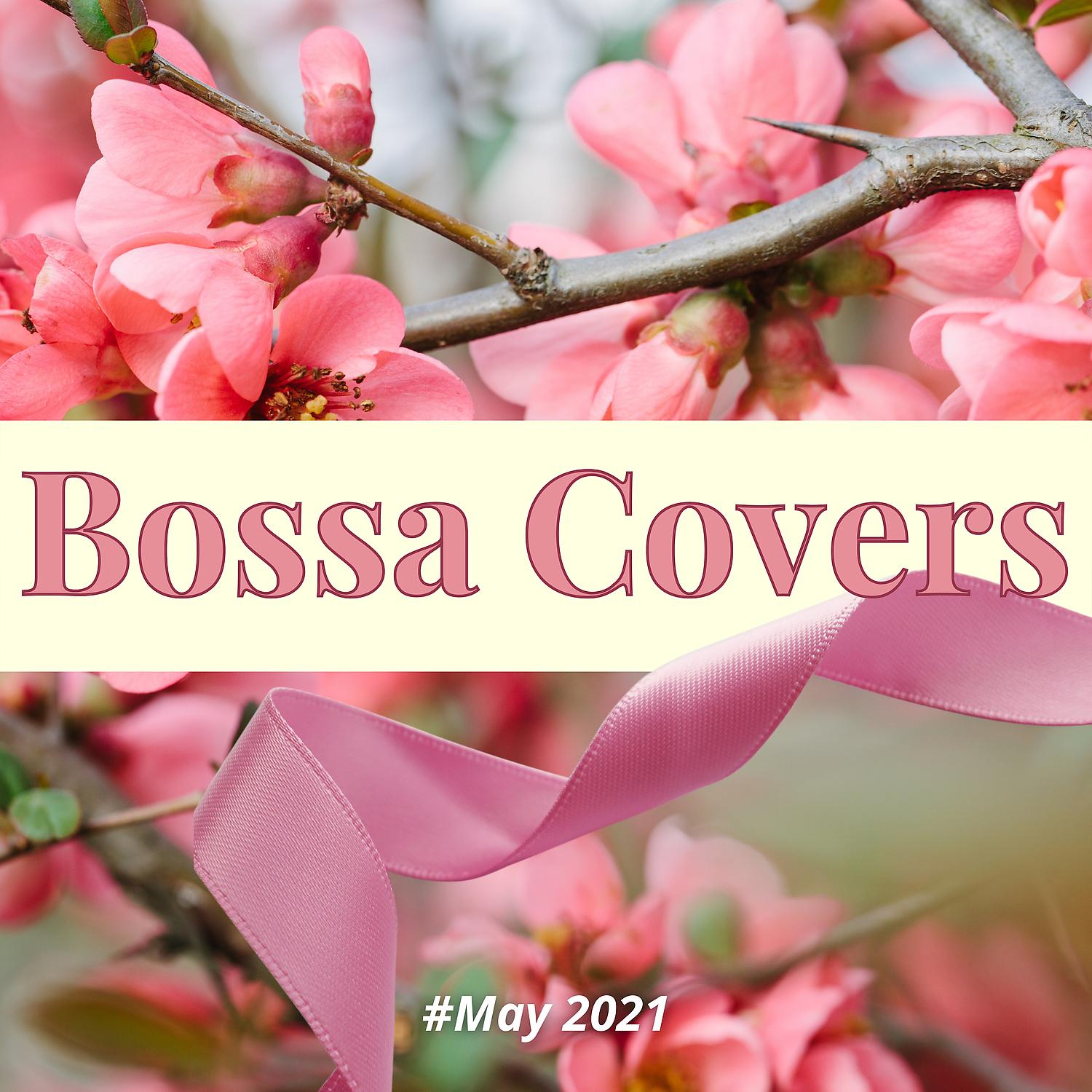 Постер альбома Bossa Covers (#May 2021)