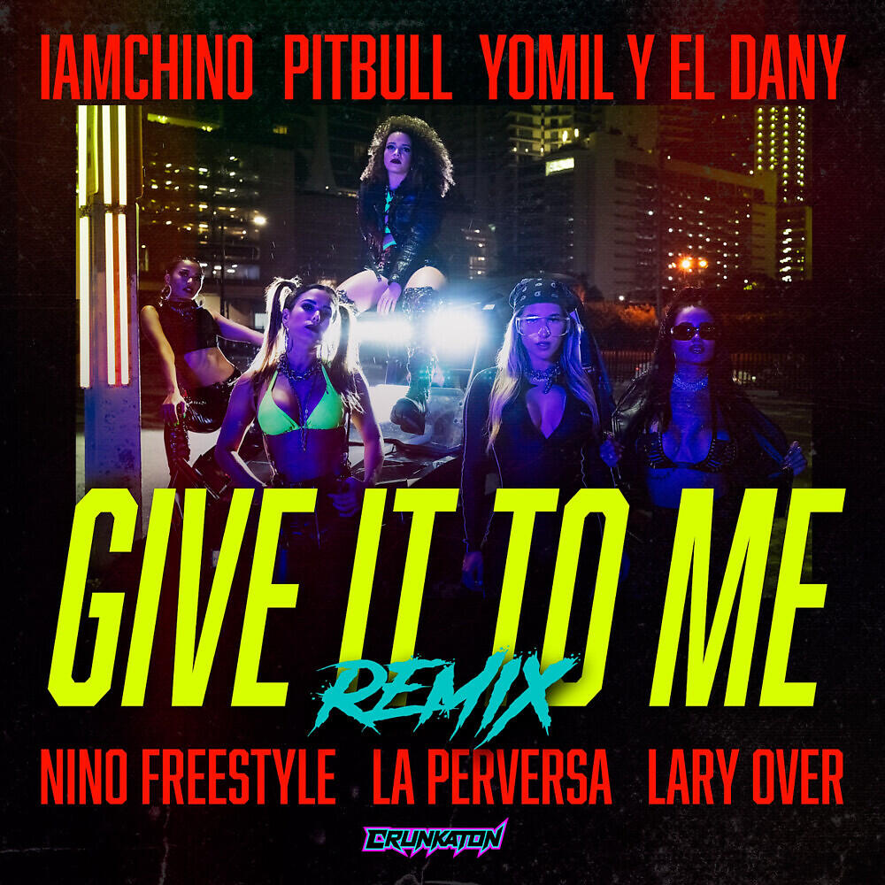 IAMCHINO - Give It To Me (Remix)