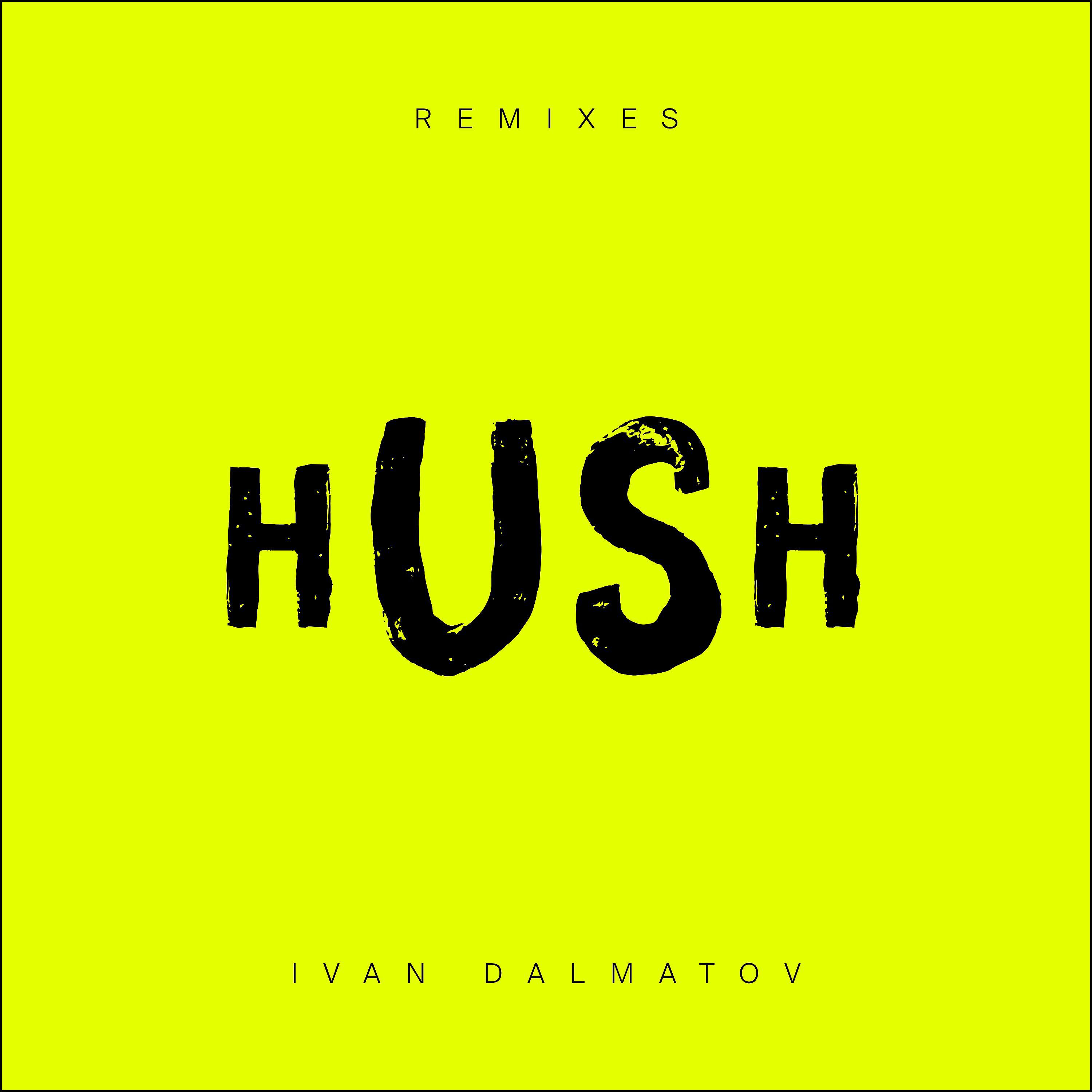 Ivan Dalmatov - Hush (Sugarman Remix)