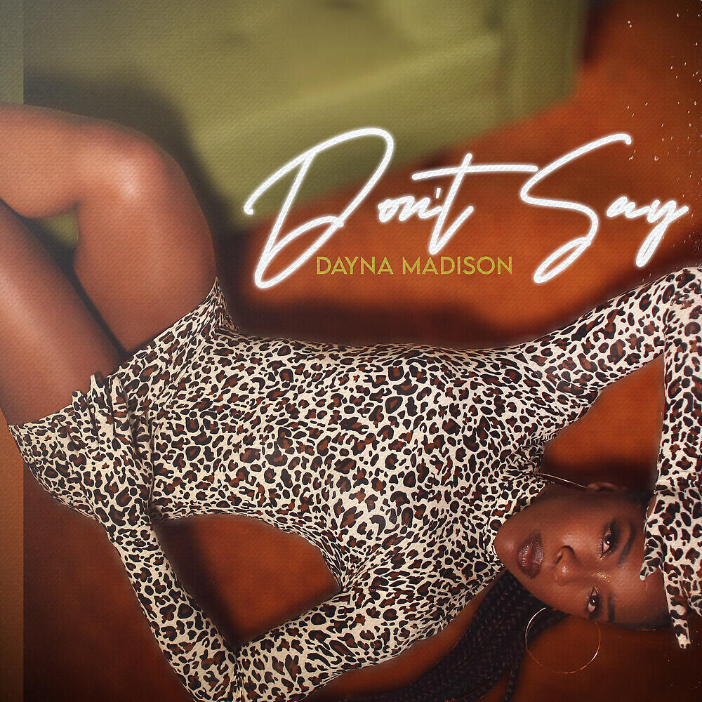 Dayna Madison - Don't Say