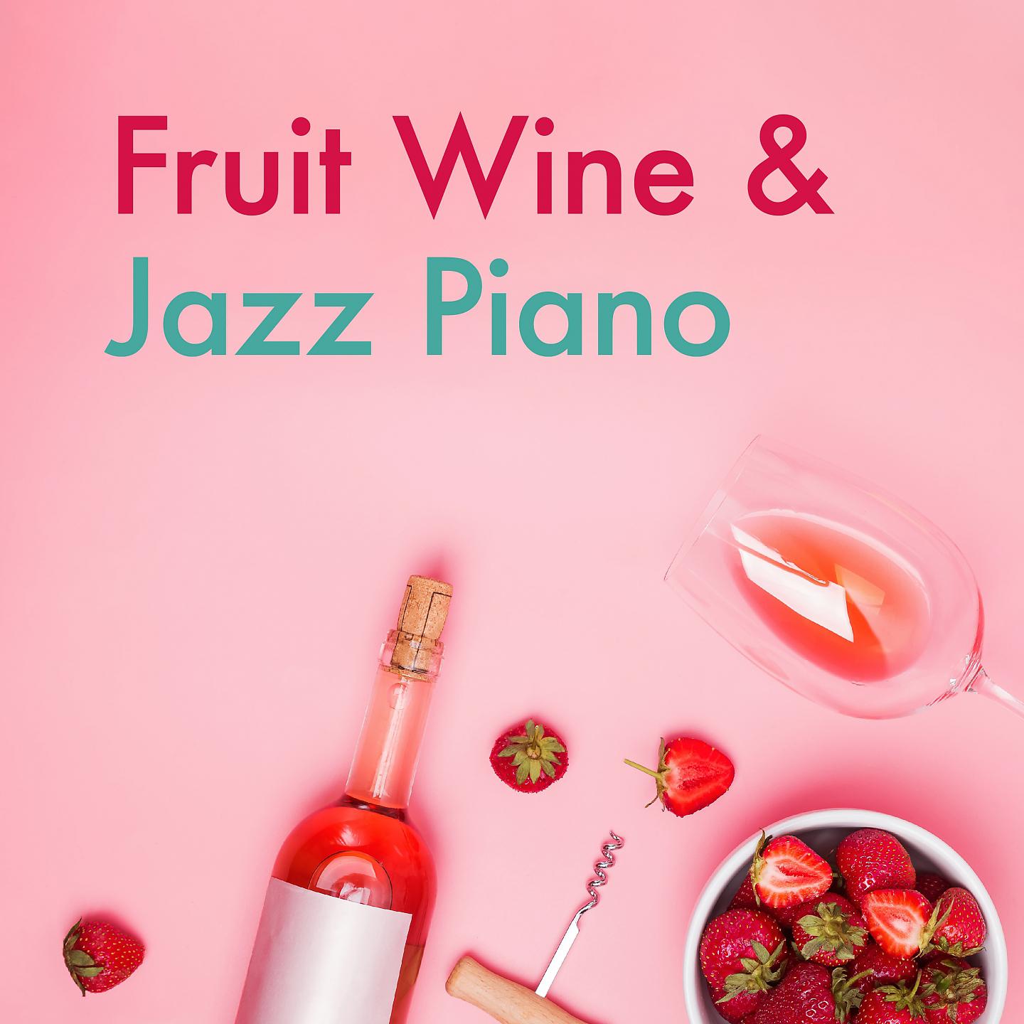 Постер альбома Fruit Wine & Jazz Piano