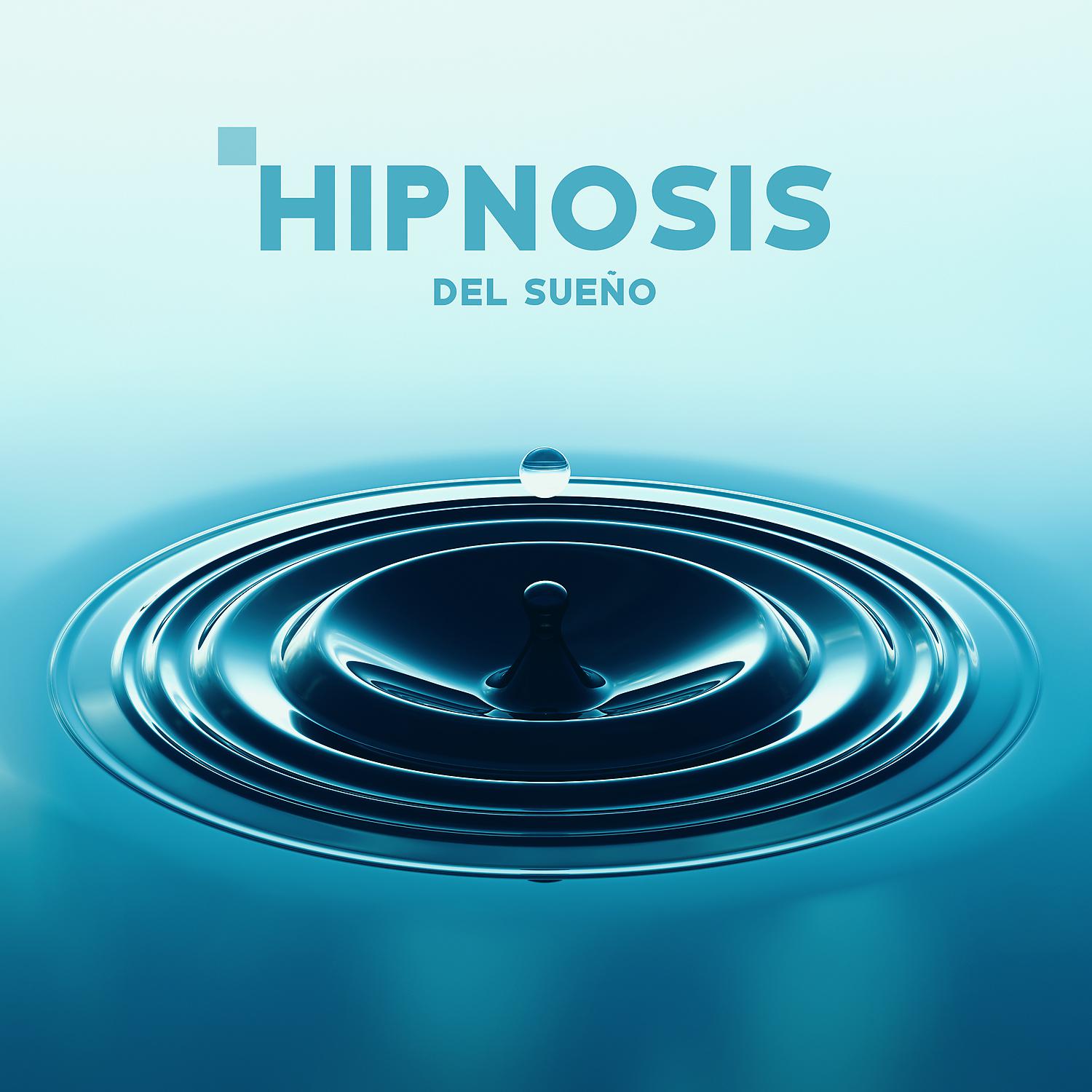 Постер альбома Hipnosis del Sueño con Sonidos Relajantes del Agua: Meditacion de Sueños Lúcidos Profundos