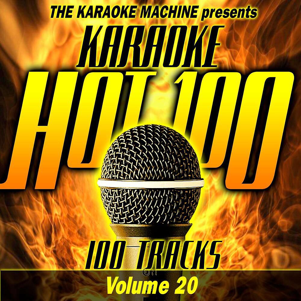 Постер альбома The Karaoke Machine Presents - Karaoke Hot 100, Vol. 20