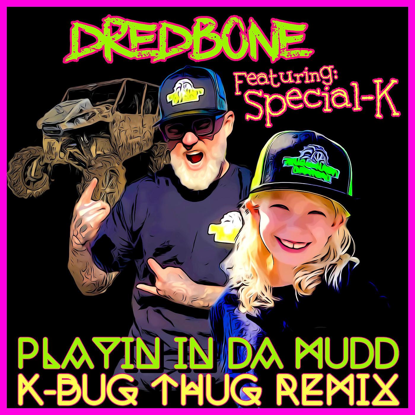 Постер альбома Playin in da Mudd (K-Bug Thug Remix)