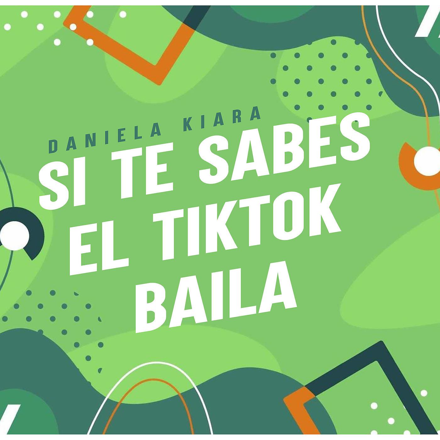 Постер альбома Si Te Sabes El Tiktok Baila