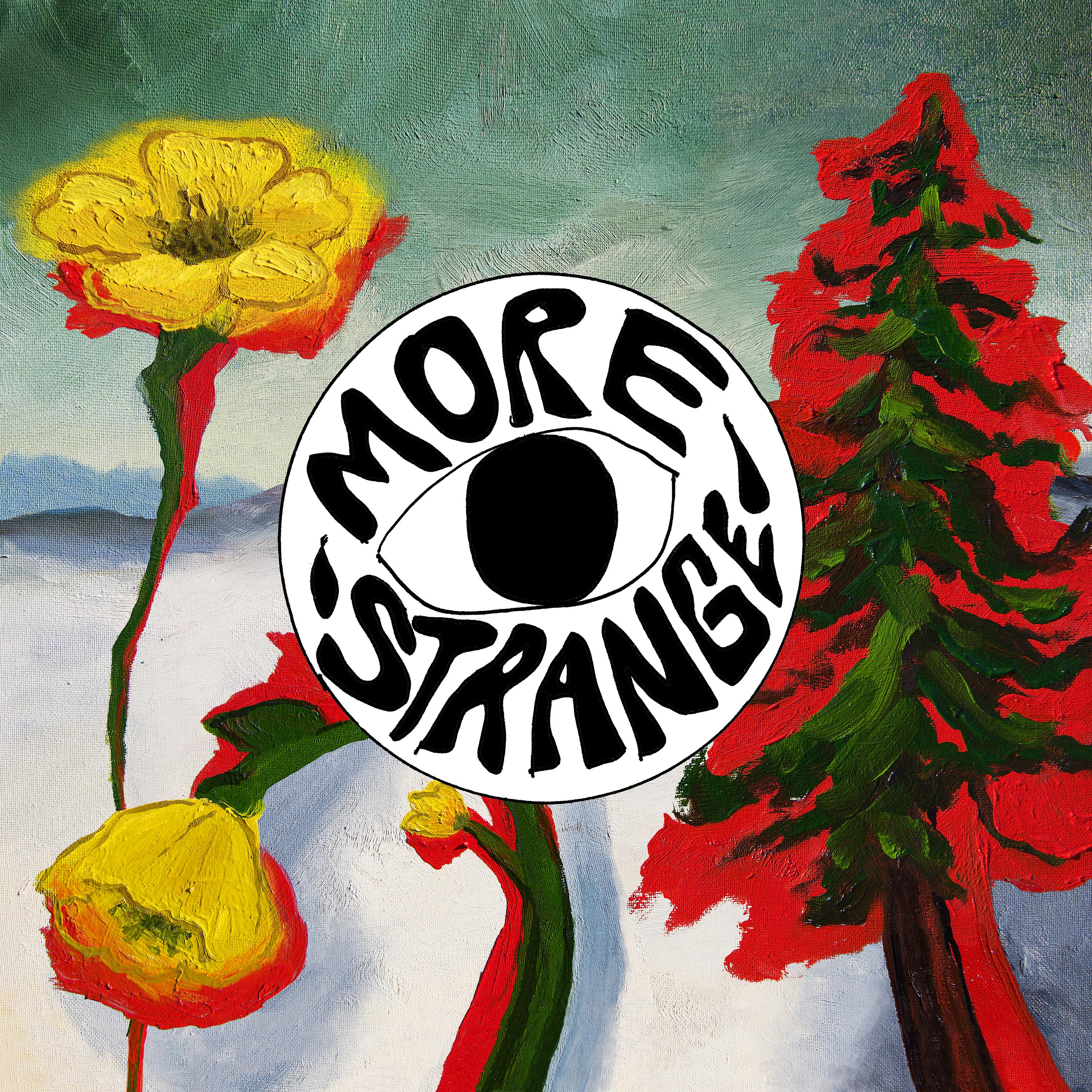 Постер альбома Strange to Explain [More Strange (Deluxe Edition)]