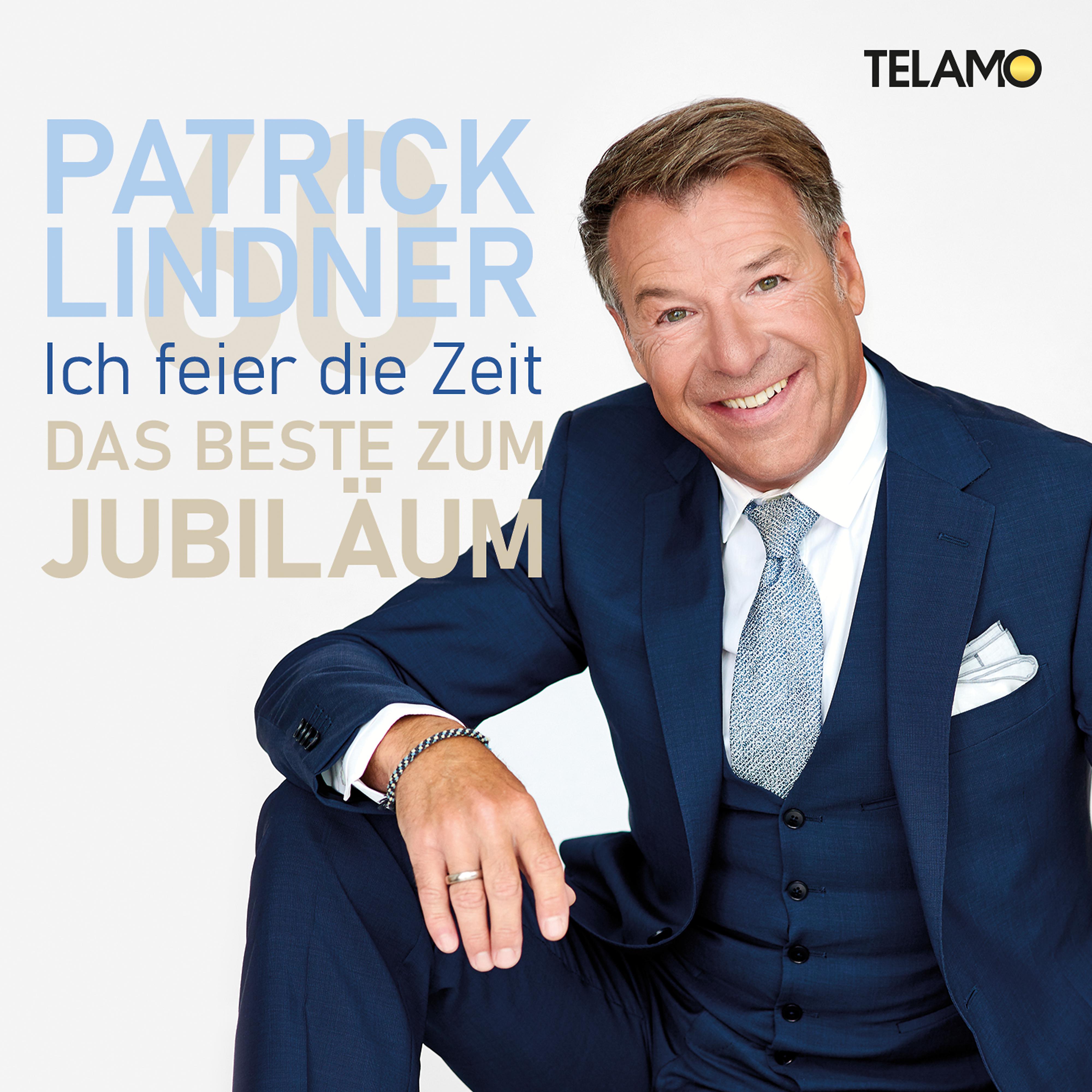 Постер альбома Ich feier die Zeit: Das Beste zum Jubiläum