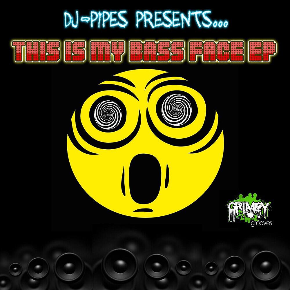 DJ-Pipes - This Is My Bass Face (Lord Swan3x Dubstep Remix)