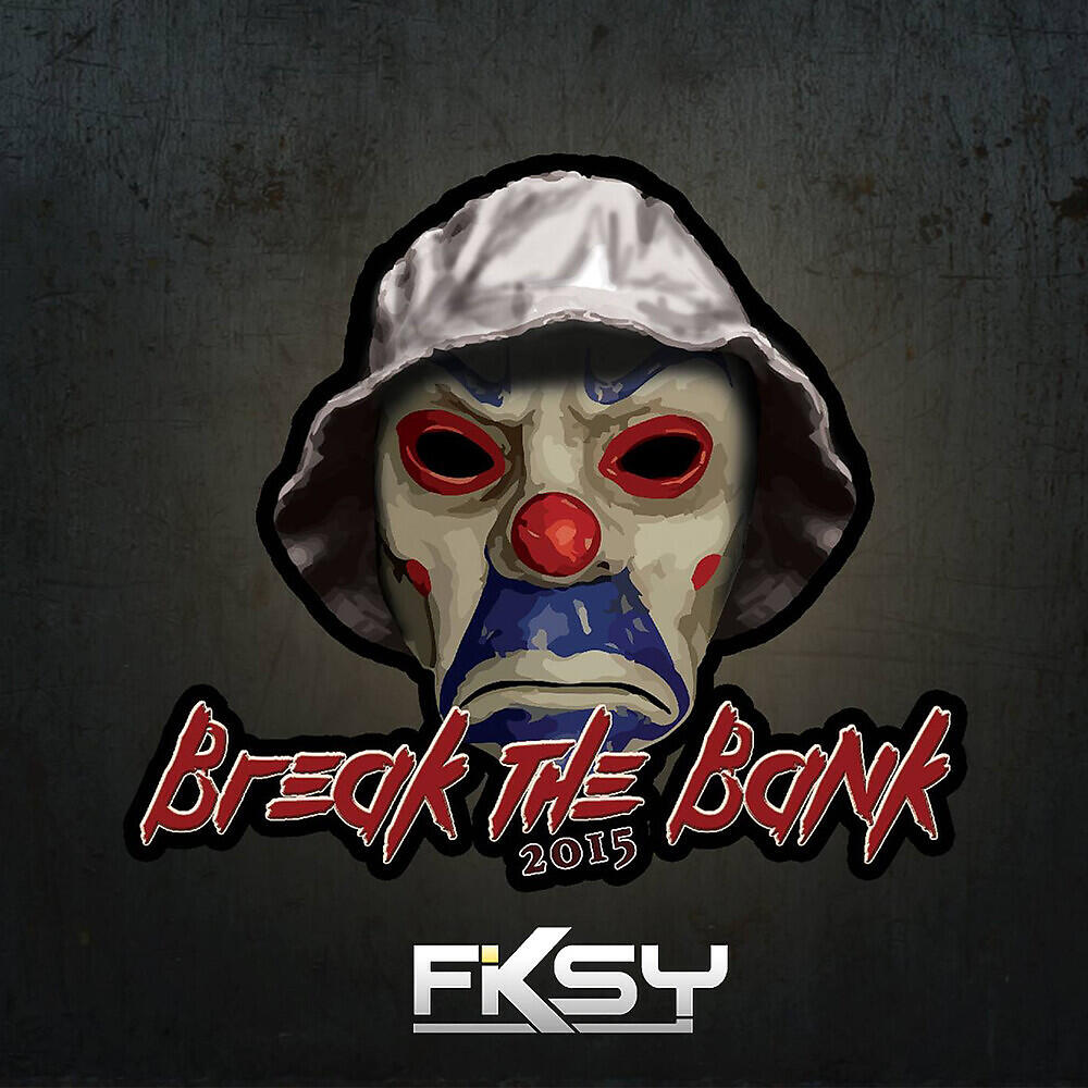 Fiksy - Break the Bank 2015 (Fylla-Edit)