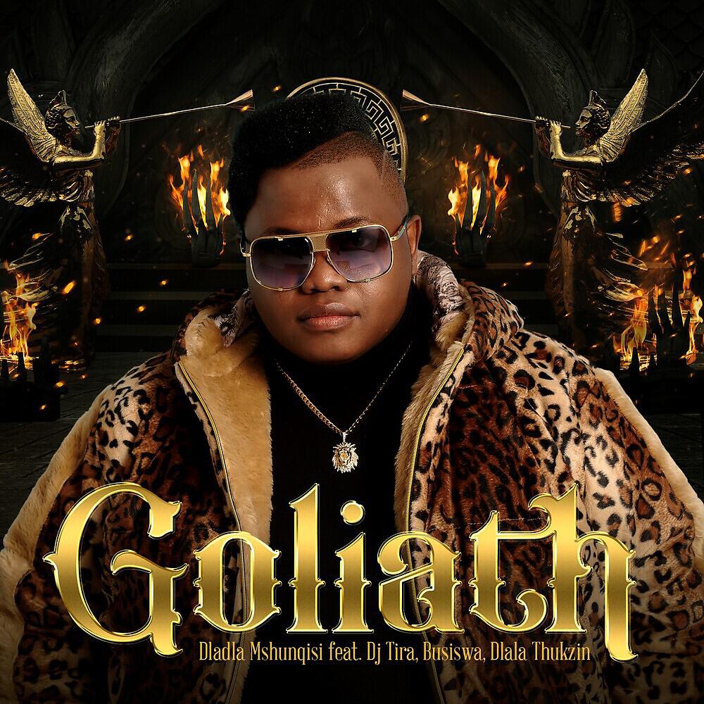 Dladla Mshunqisi - Goliath