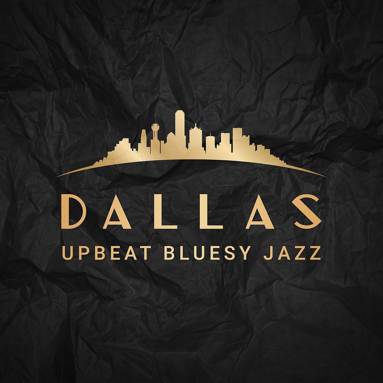Постер альбома Dallas Upbeat Bluesy Jazz