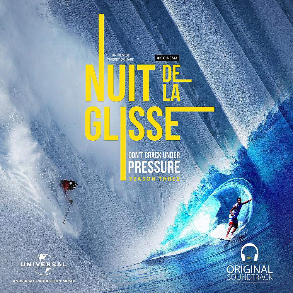 Постер альбома Nuit de la glisse: Don't Crack under Pressure Season Three (Original Motion Picture Soundtrack)