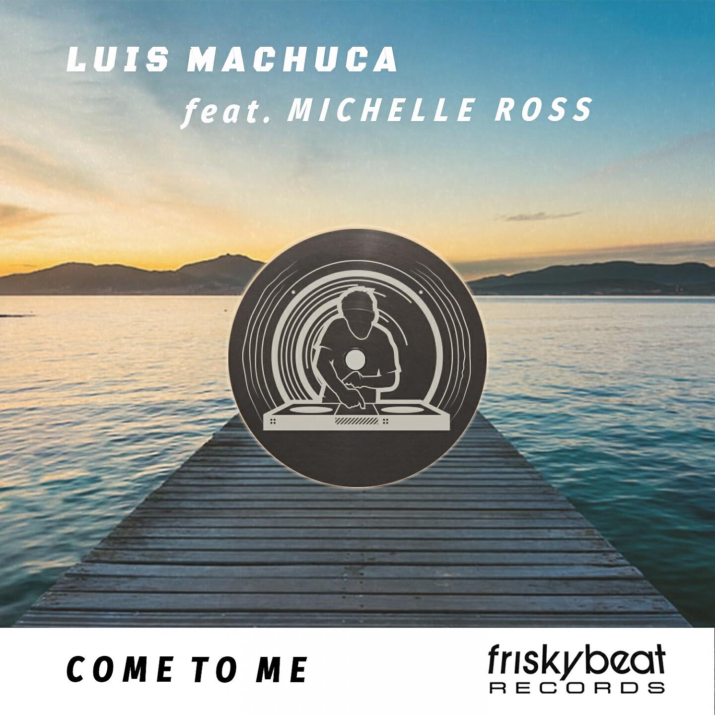Luis Machuca - Come to Me (Deep Mix)