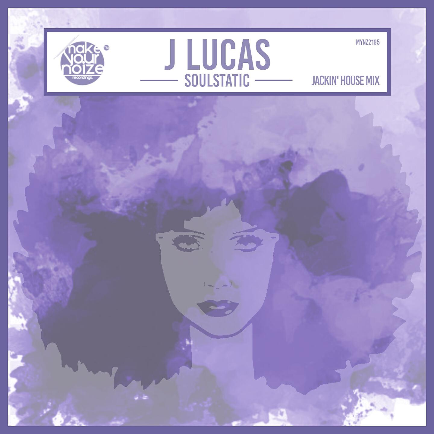 J Lucas - Soulstatic (Jackin' House Mix)