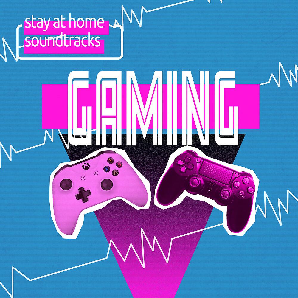 Постер альбома Stay At Home Soundtracks | GAMING