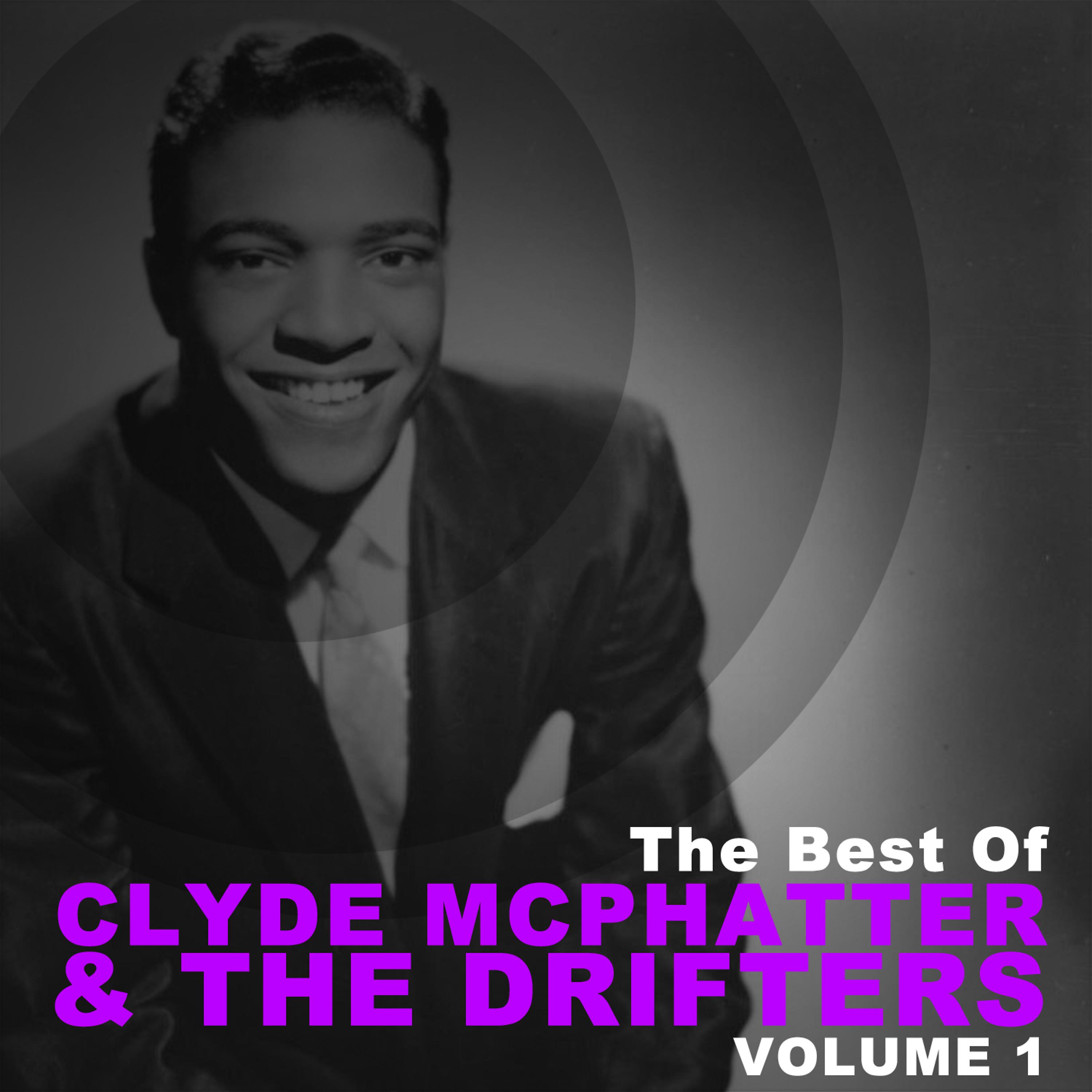 Постер альбома The Best of Clyde Mcphatter & The Drifters, Vol. 1