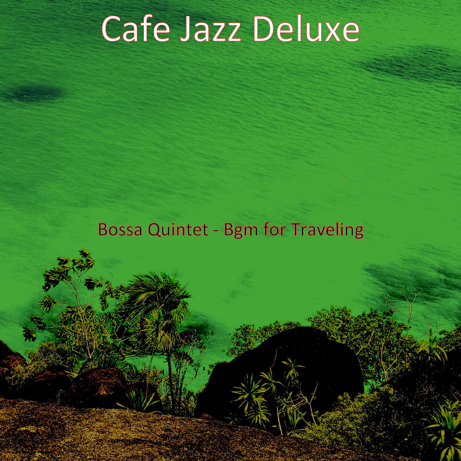 Cafe Jazz Deluxe - Laid-back Music for Beach Parties