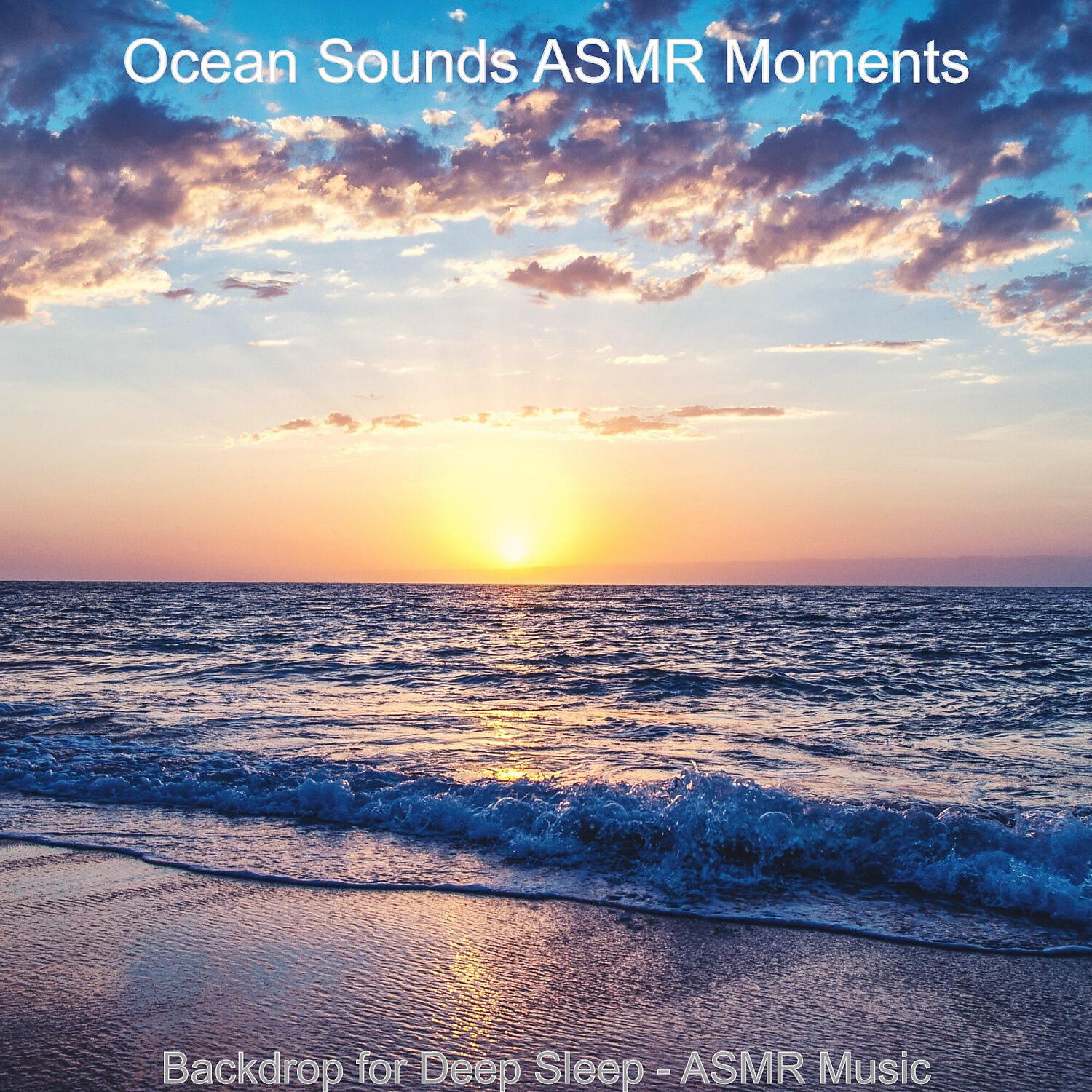 Ocean Sounds ASMR Moments - Music with Ocean Sounds Soundtrack for Beach Waves