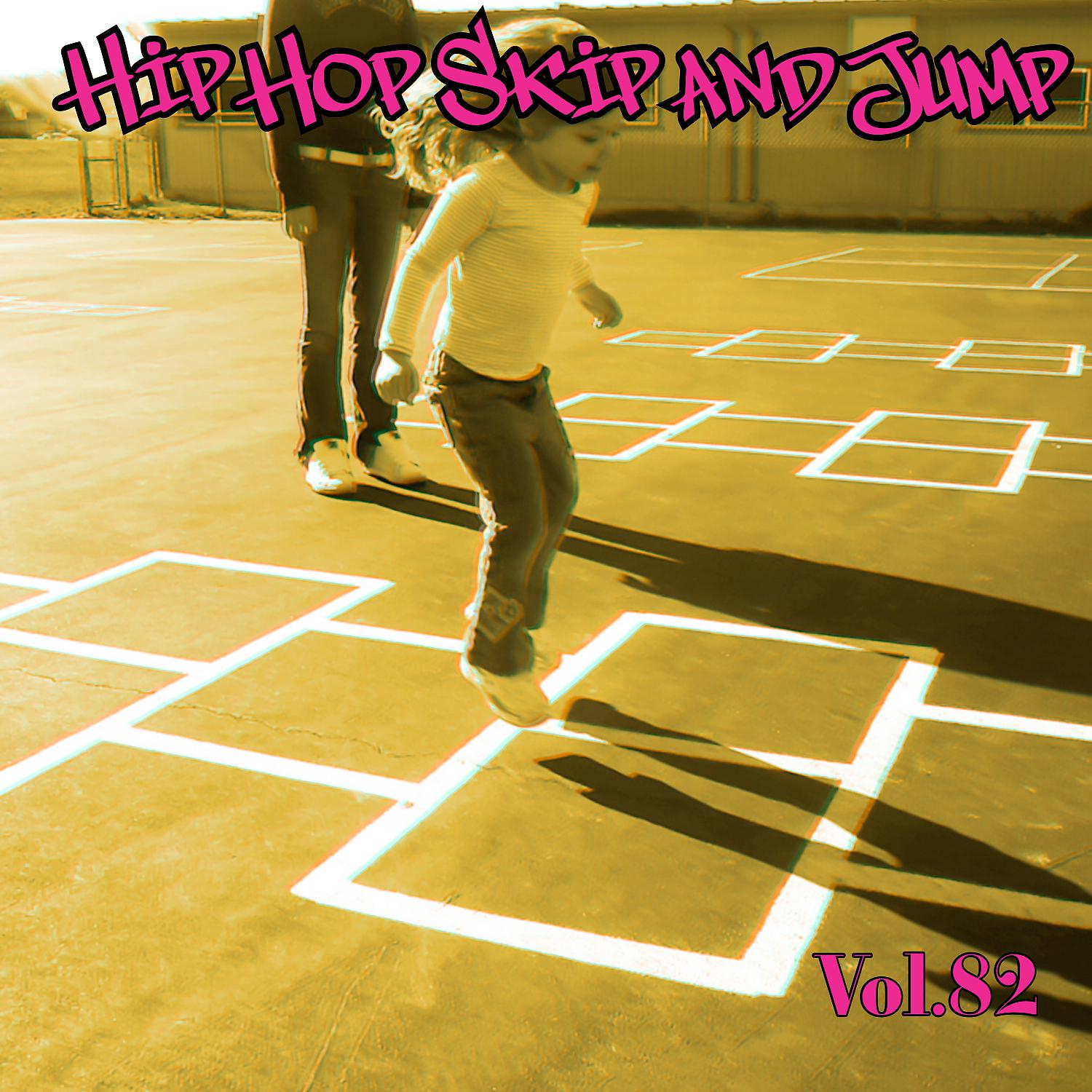 Постер альбома Hip Hop Skip and Jump, Vol. 82