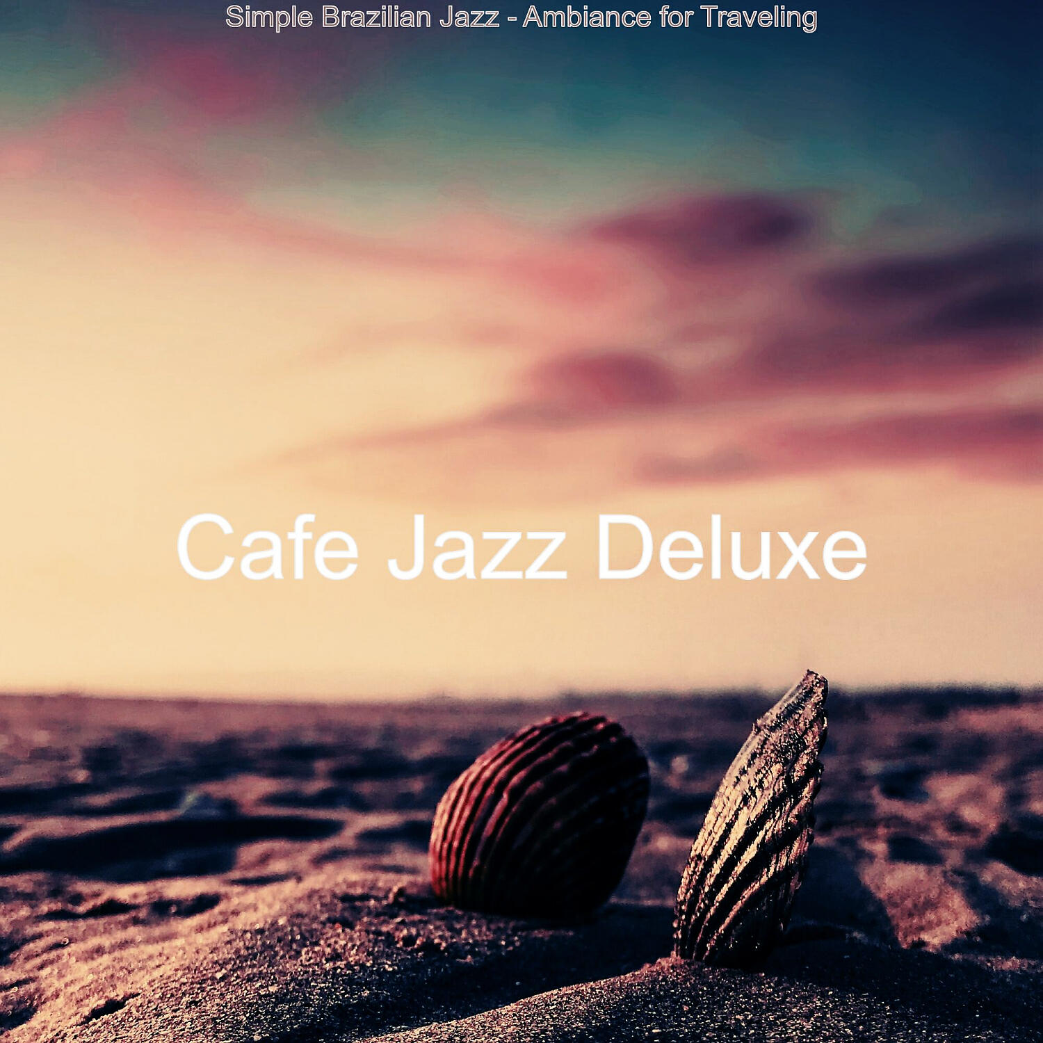 Cafe Jazz Deluxe - Delightful Moods for Classy Restaurants