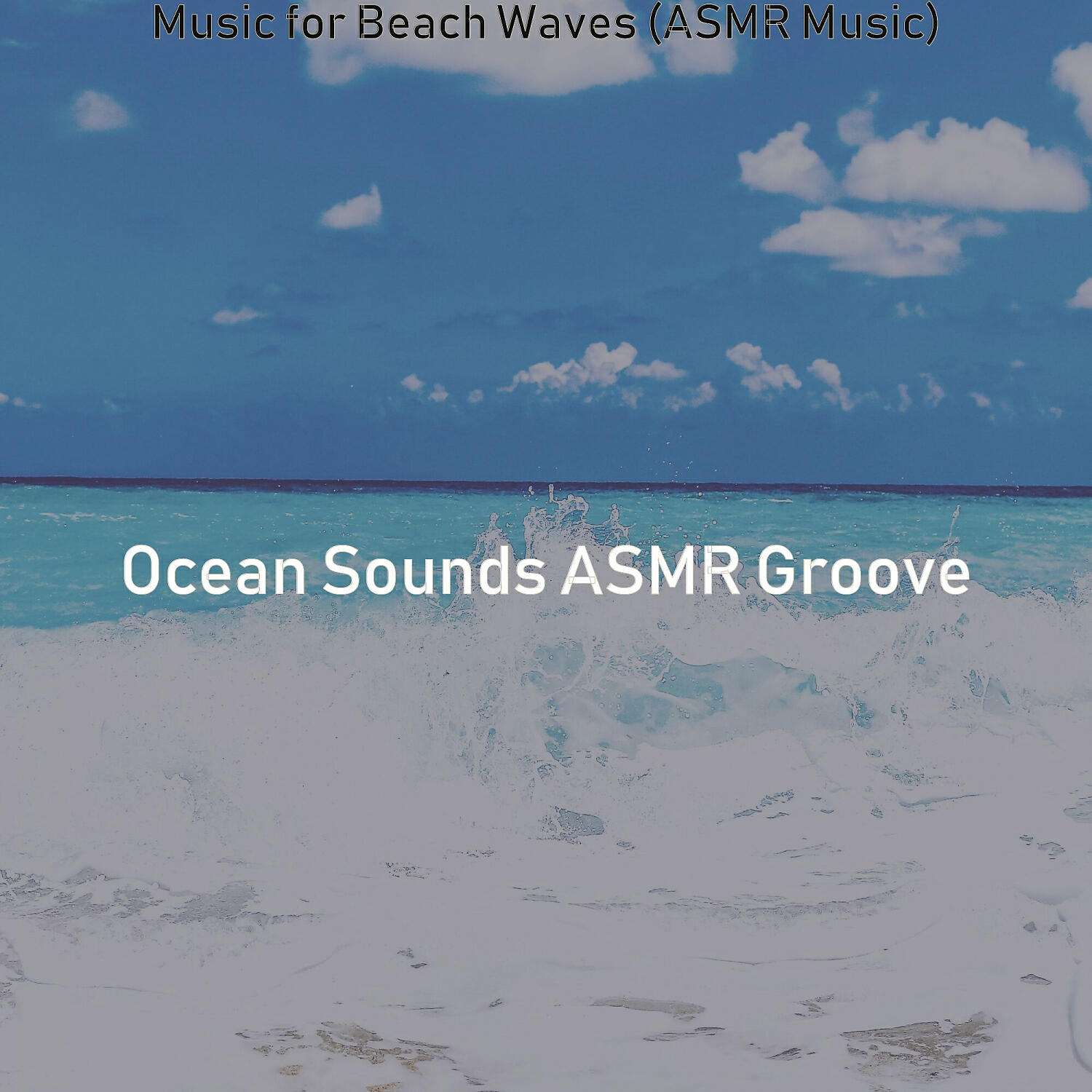 Ocean Sounds ASMR Groove - Music with Ocean Sounds Soundtrack for Rejuvenating Waves