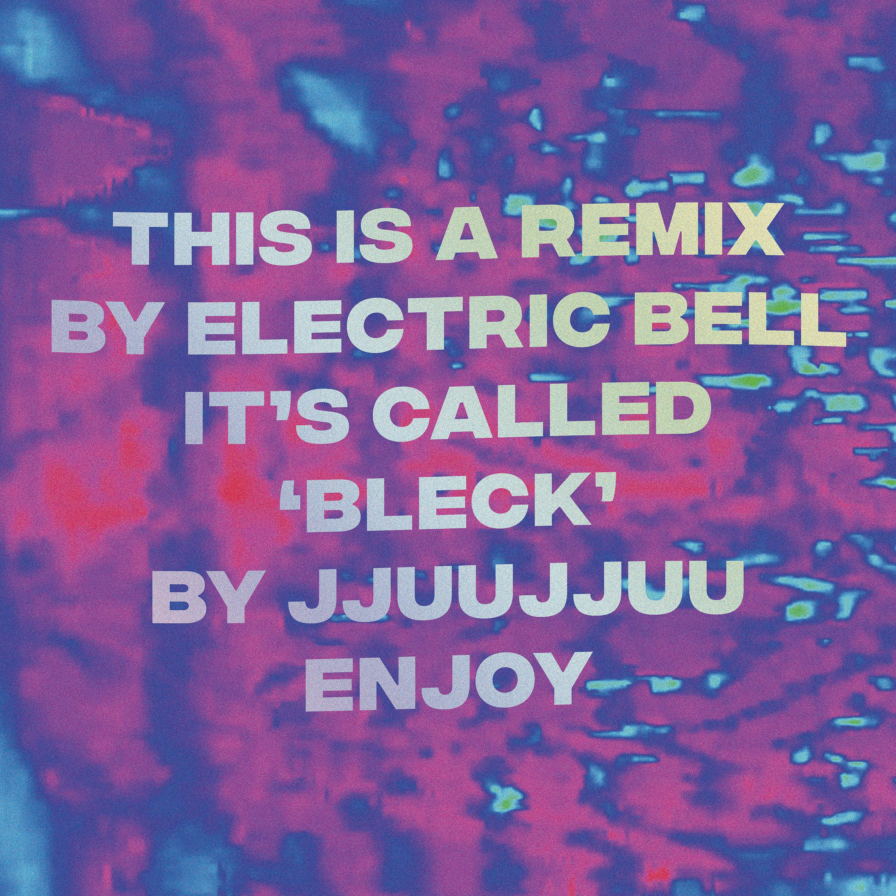 Постер альбома Bleck (Electric Bell Remix)