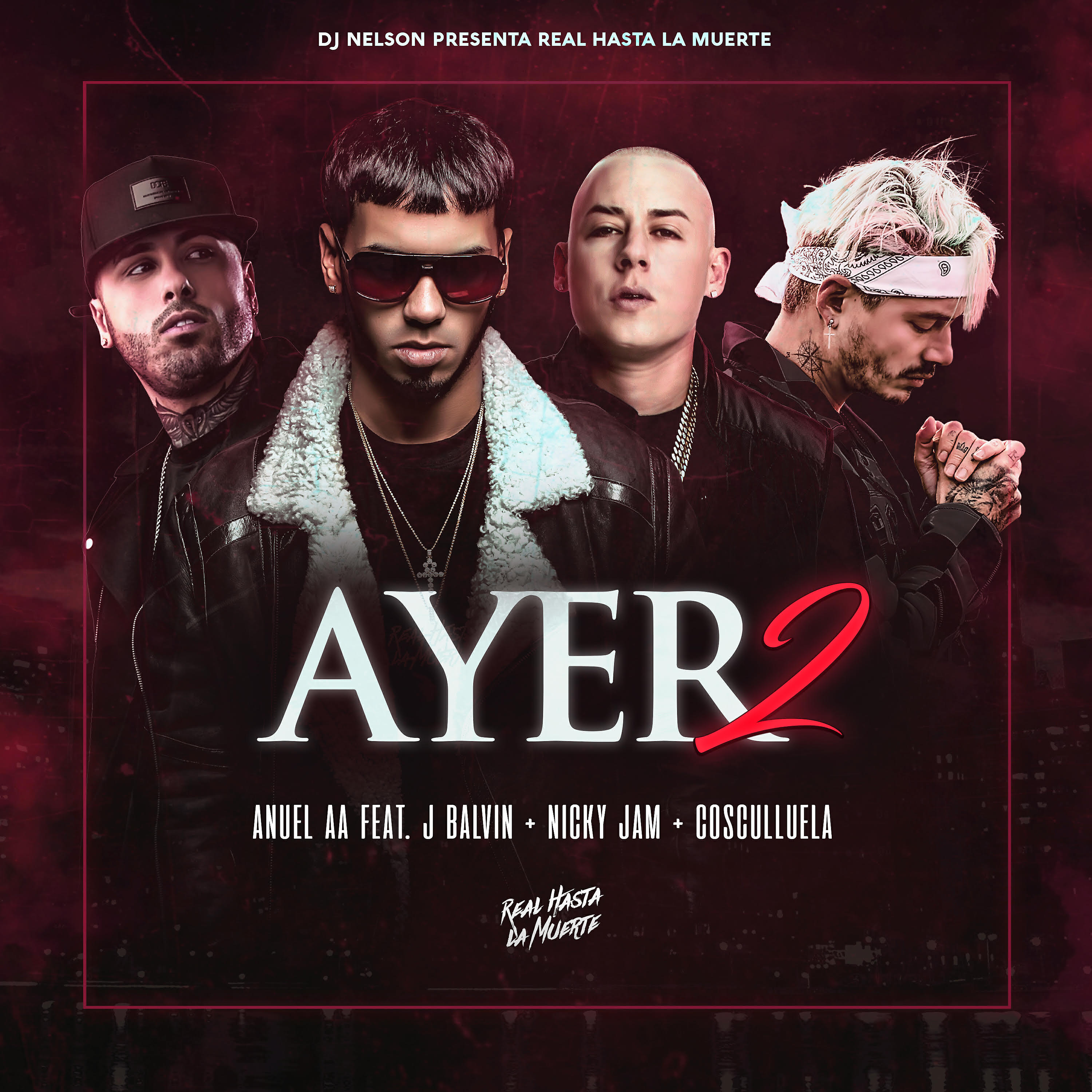 Anuel AA - Ayer 2 (feat. Dj Nelson, J Balvin, Nicky Jam, Cosculluela)