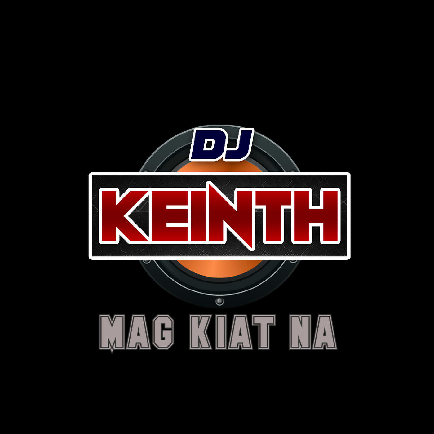 DjKeinth - Mag Kiat Na