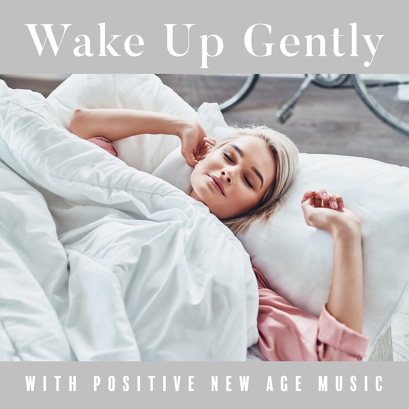 Постер альбома Wake Up Gently with Positive New Age Music