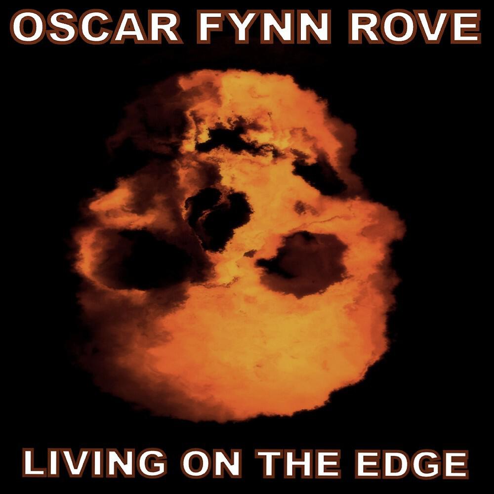 Oscar Fynn Rove - Living on the Edge