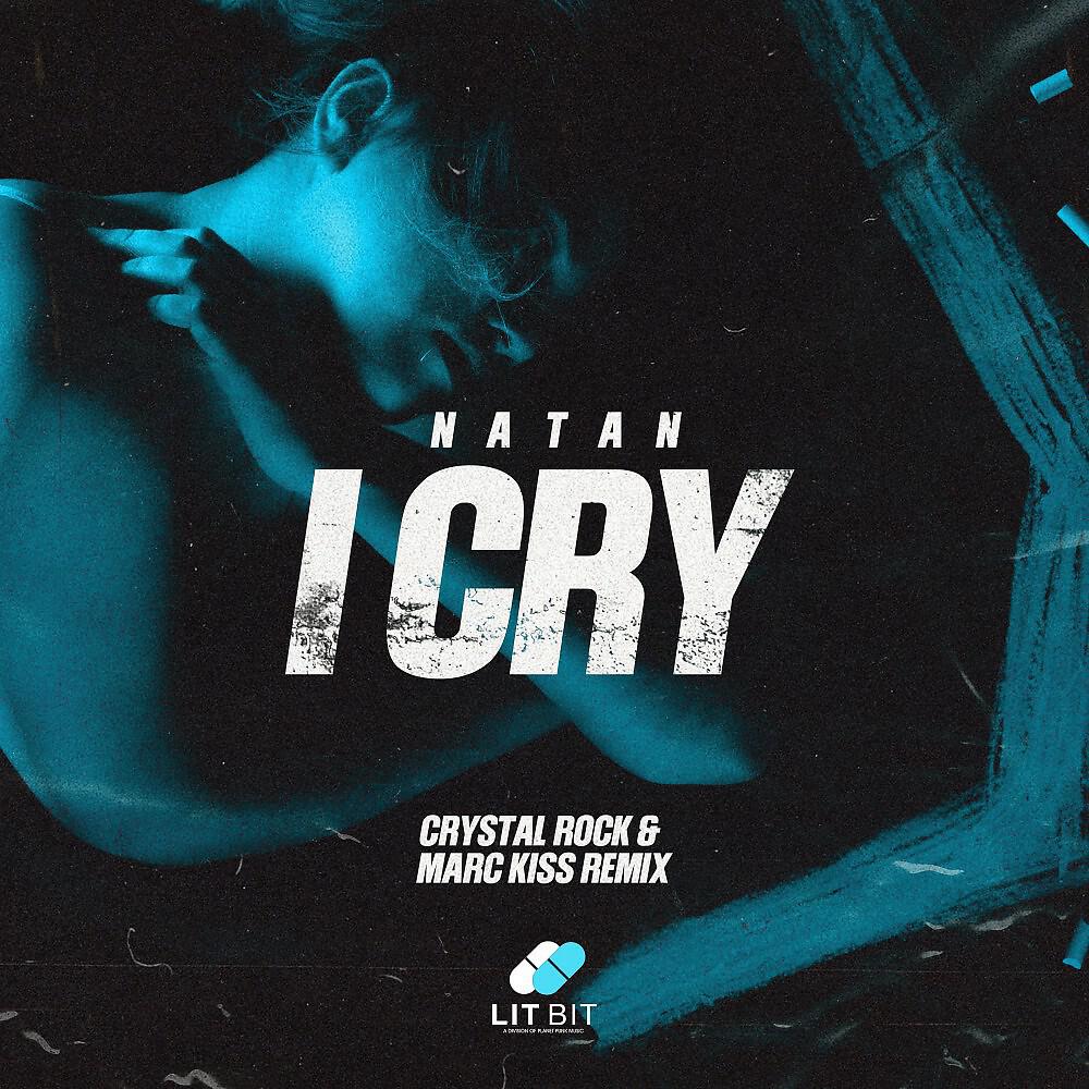 NATAN - I Cry (Crystal Rock & Marc Kiss Extended Remix)