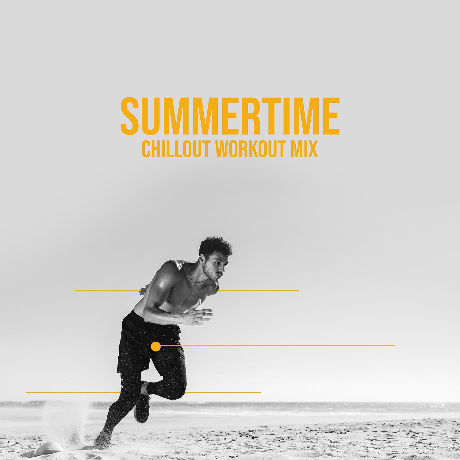 Постер альбома Summertime Chillout Workout Mix: Energy Boost Lounge Music for Upper Body Workout & Summer Training Session