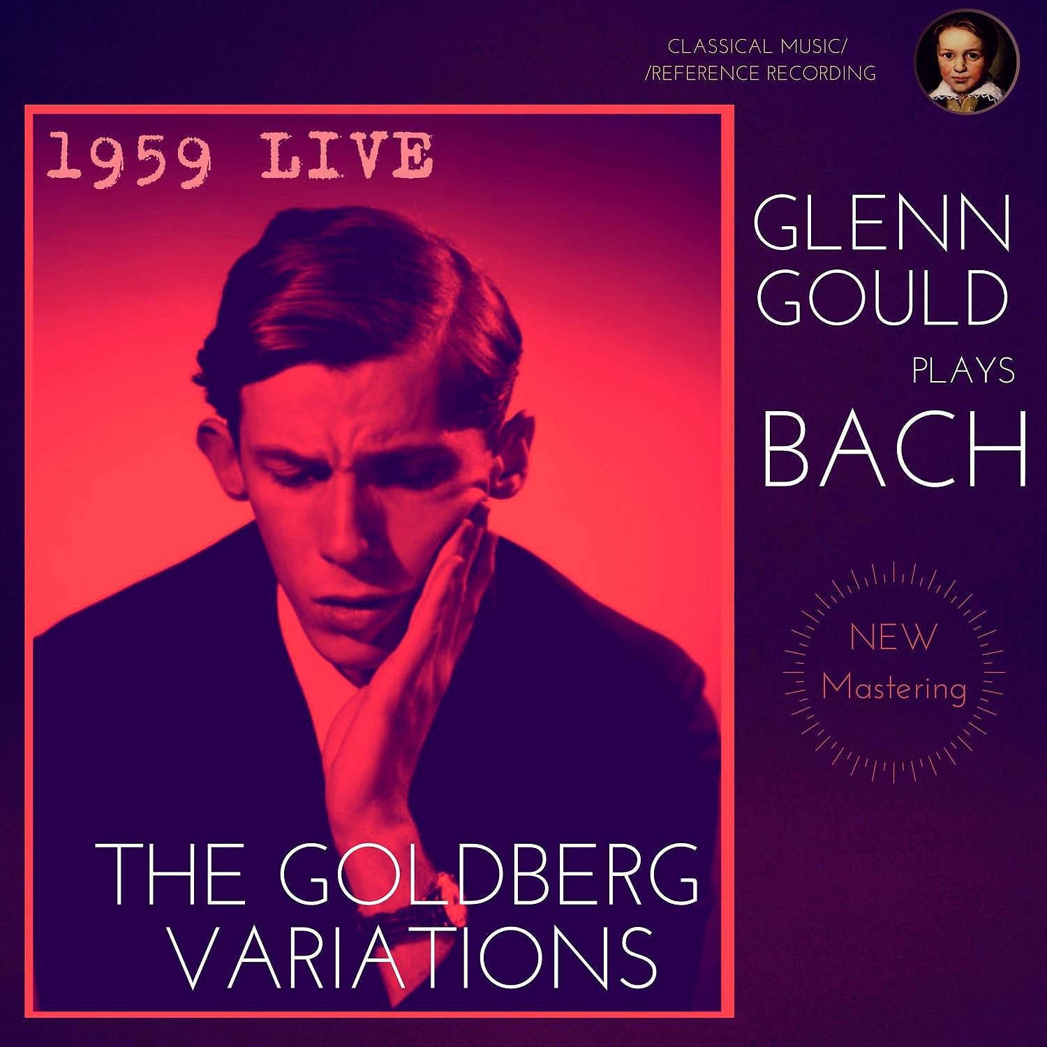 Постер альбома Glenn Gould plays Bach: The Goldberg Variations, BWV 988 (1959 Live)