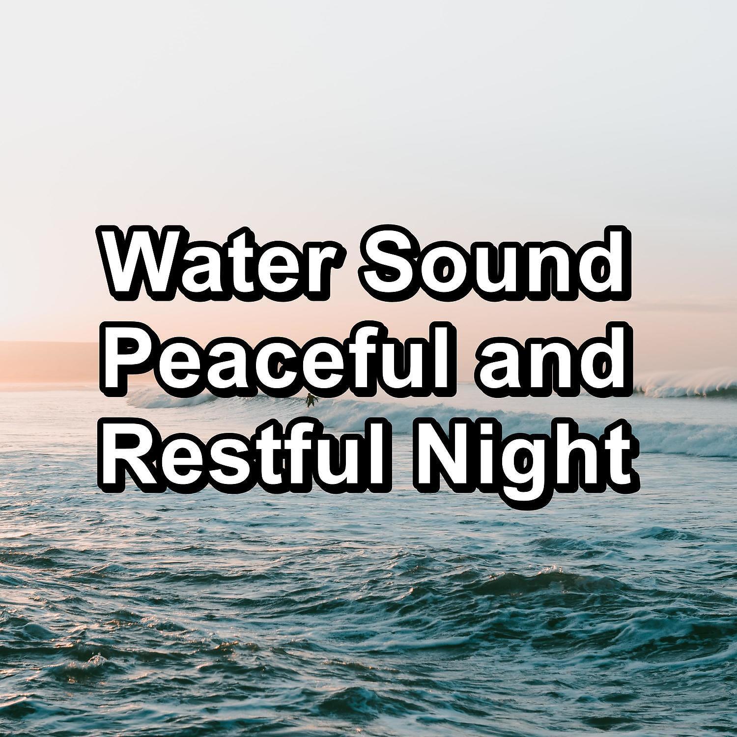 Постер альбома Water Sound Peaceful and Restful Night