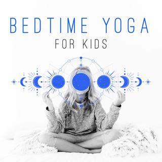 Bedtime Yoga for Kids: Calming Piano & Nature Sounds for Better Sleep, Emotional Control, Healthy Development