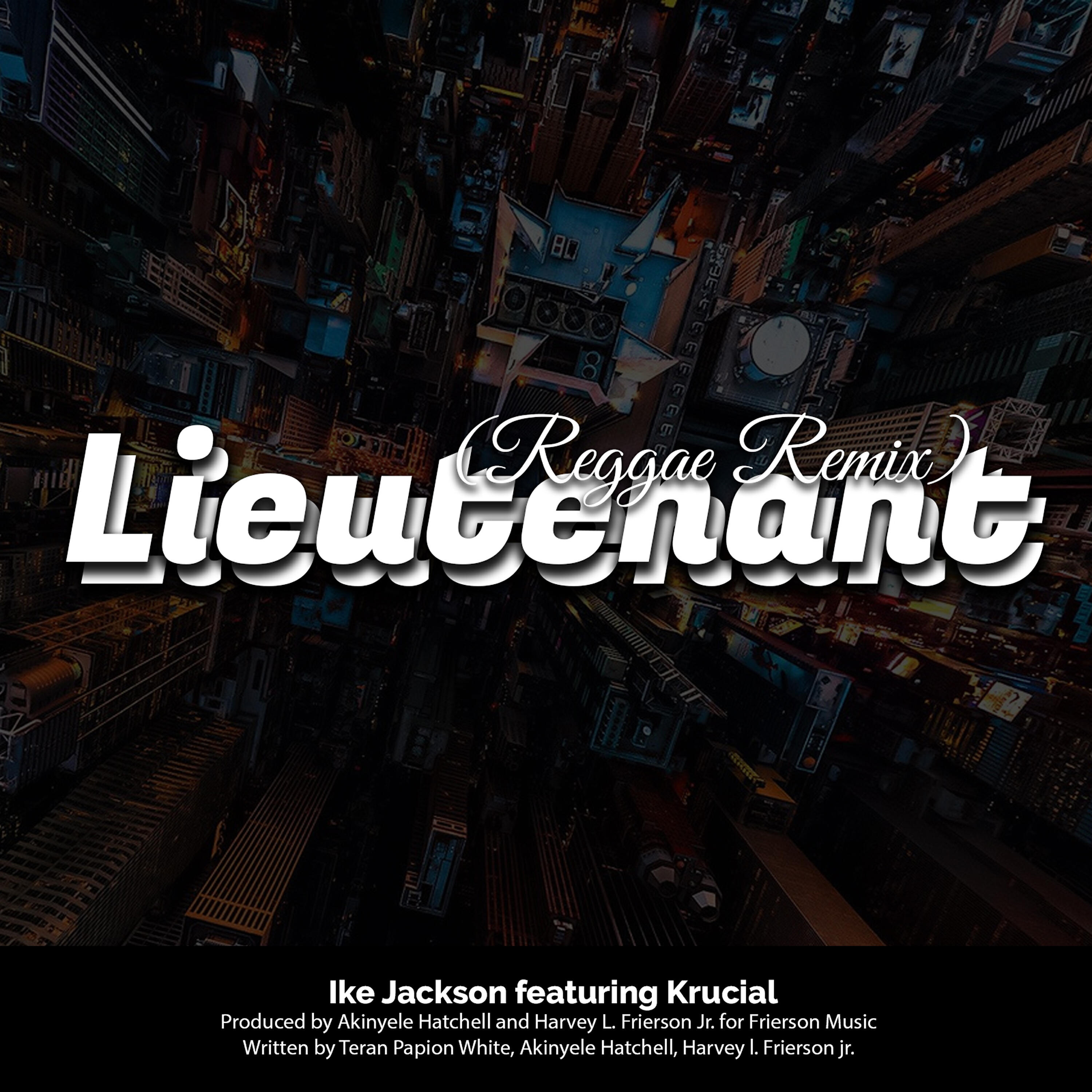 Ike Jackson - Lieutenant (Reggae Remix)