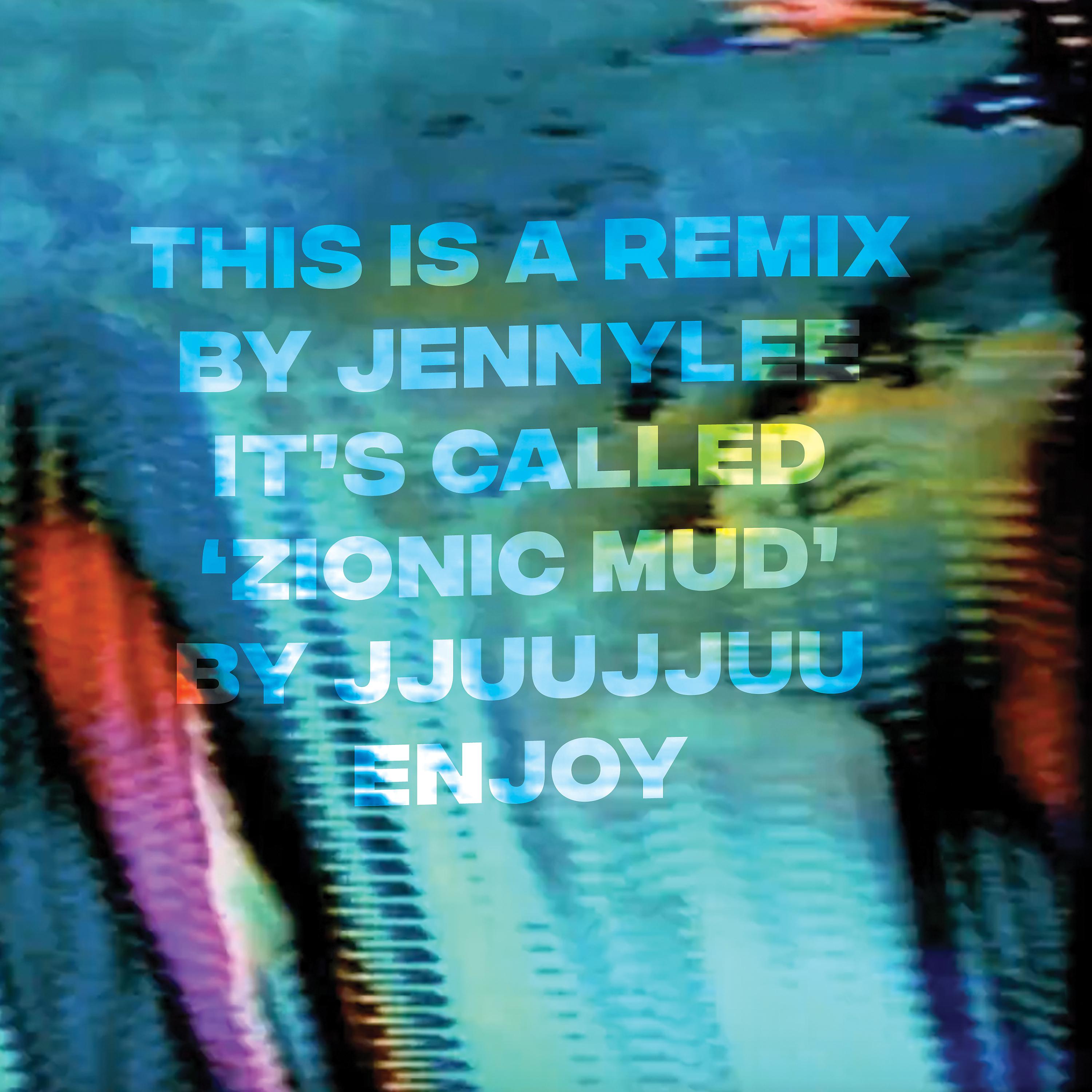 Постер альбома Zionic Mud (Jennylee Remix)