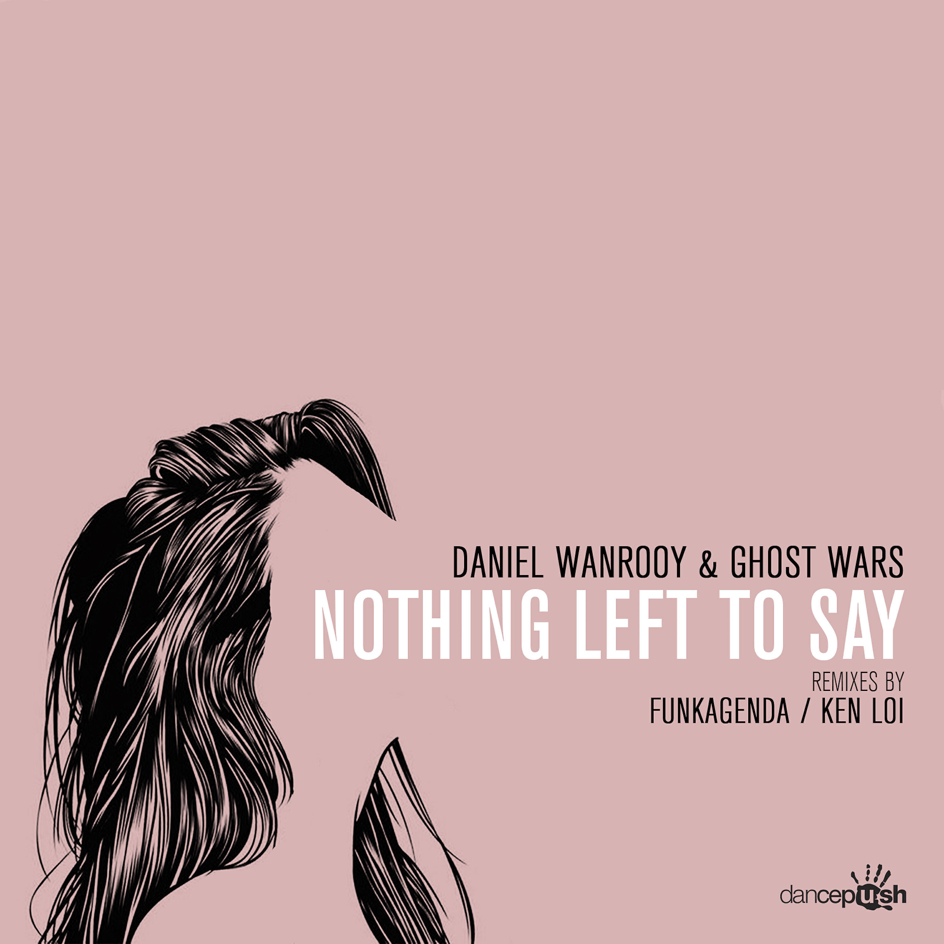 Daniel Wanrooy - Nothing Left to Say (Funkagenda's Midnight Mix)