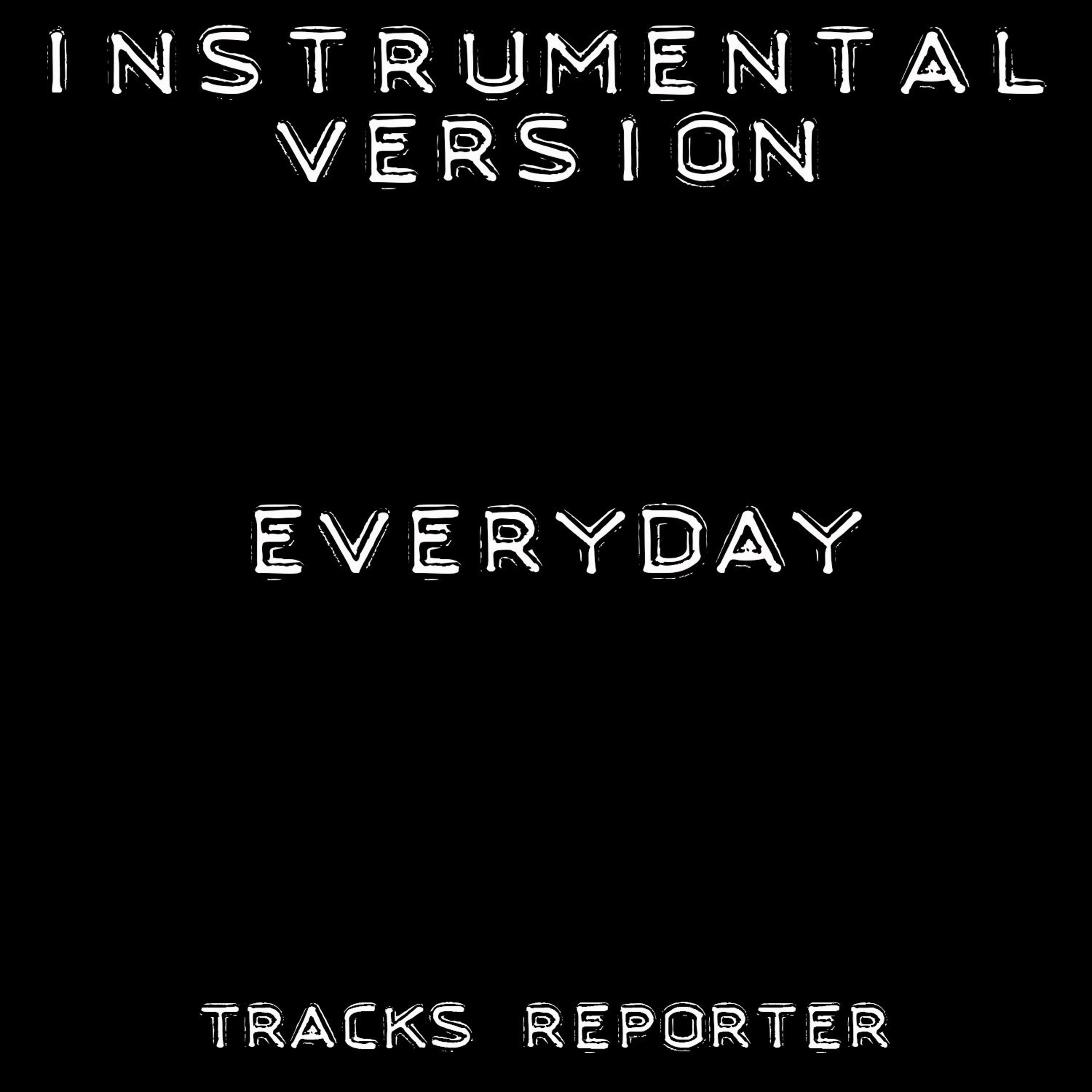Постер альбома Everyday (Instrumental Version) - Single