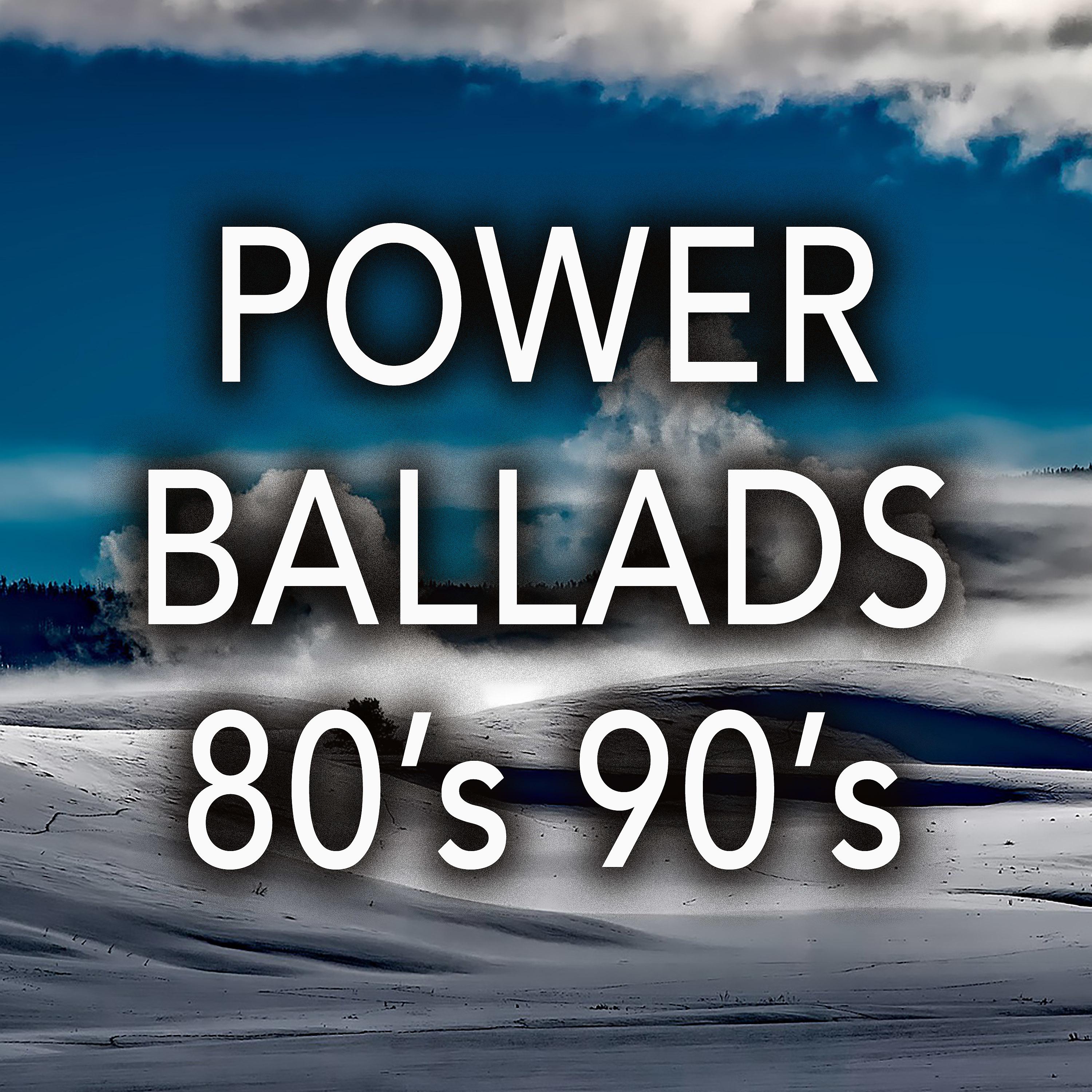 Постер альбома Power Ballads 80's 90's: Best Romantic Songs & Rock Ballads from the 80s 90s Music