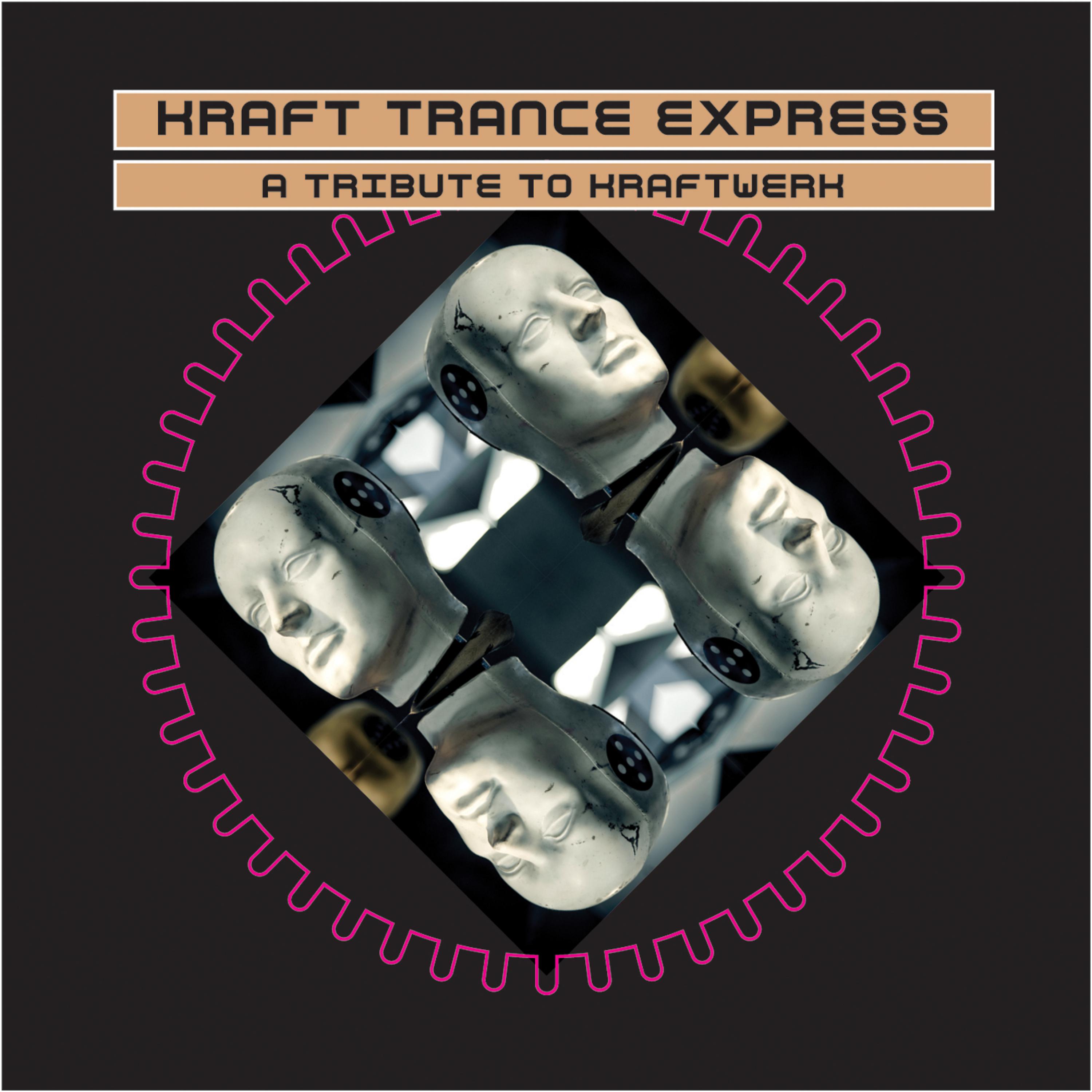 Постер альбома Kraft Trance Express - A Tribute To Kraftwerk