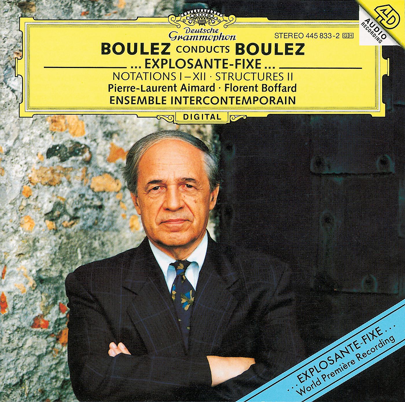 Постер альбома Boulez conducts Boulez - ...explosante-fixe...; Notations I-XII; Structures II