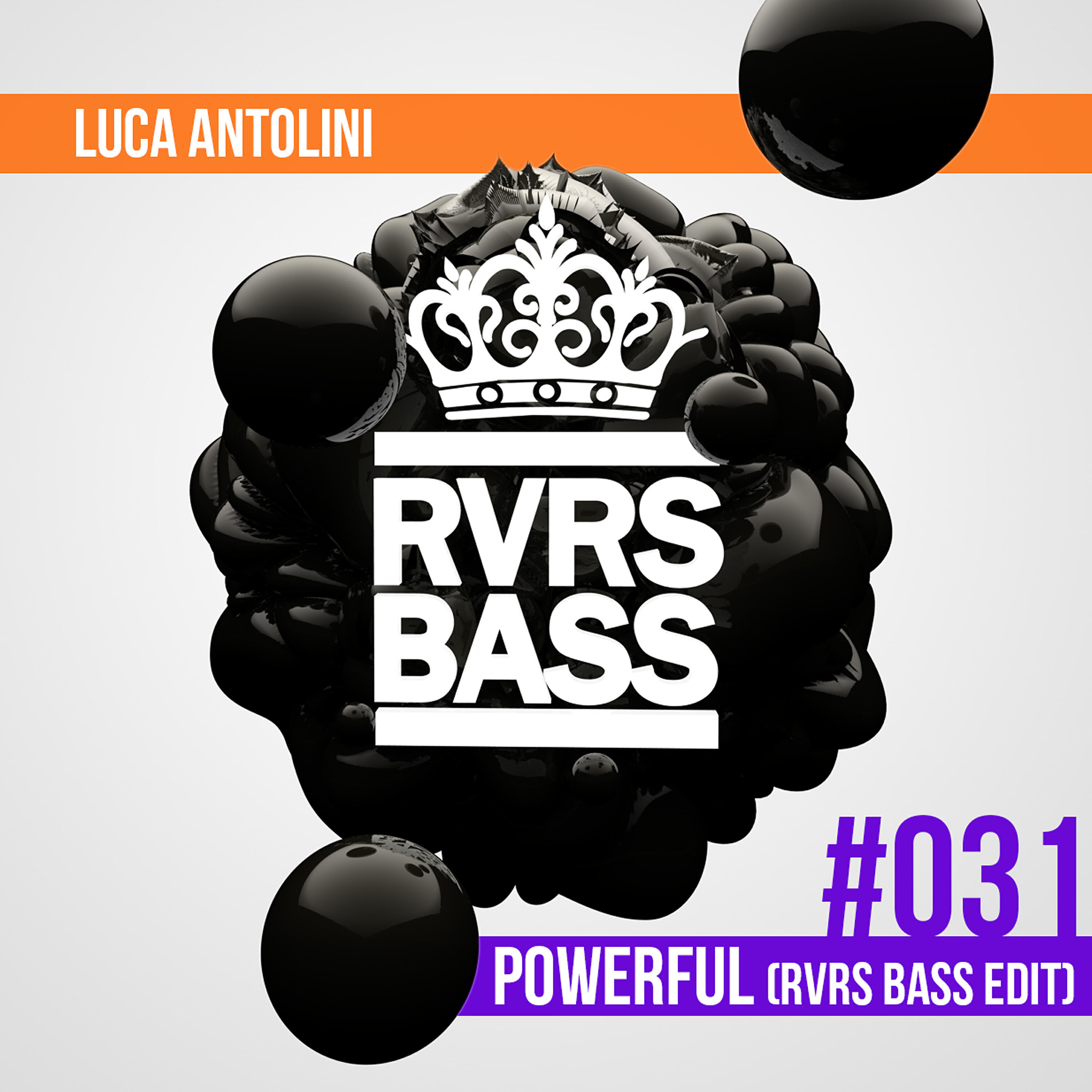 LUCA ANTOLINI - Powerful (RVRS Bass Edit)