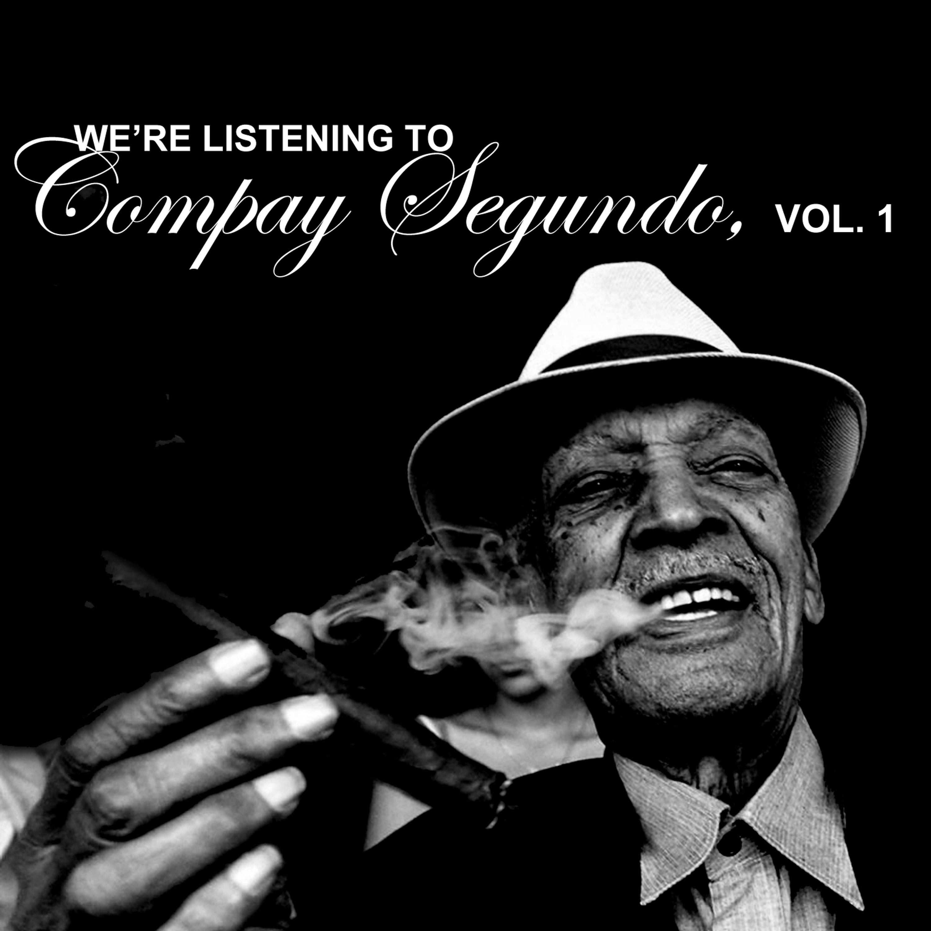 Постер альбома We're Listening To Compay Segundo, Vol. 1