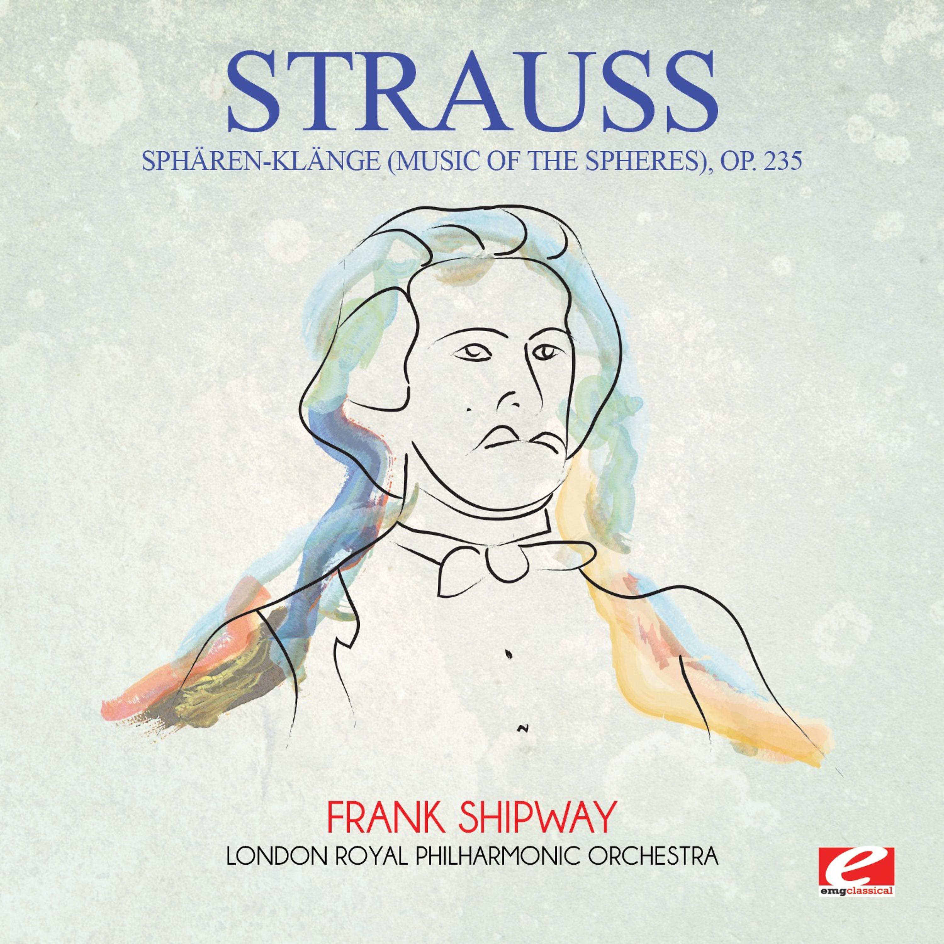 Постер альбома Strauss: Sphären-Klänge (Music of the Spheres), Op. 235 (Digitally Remastered)