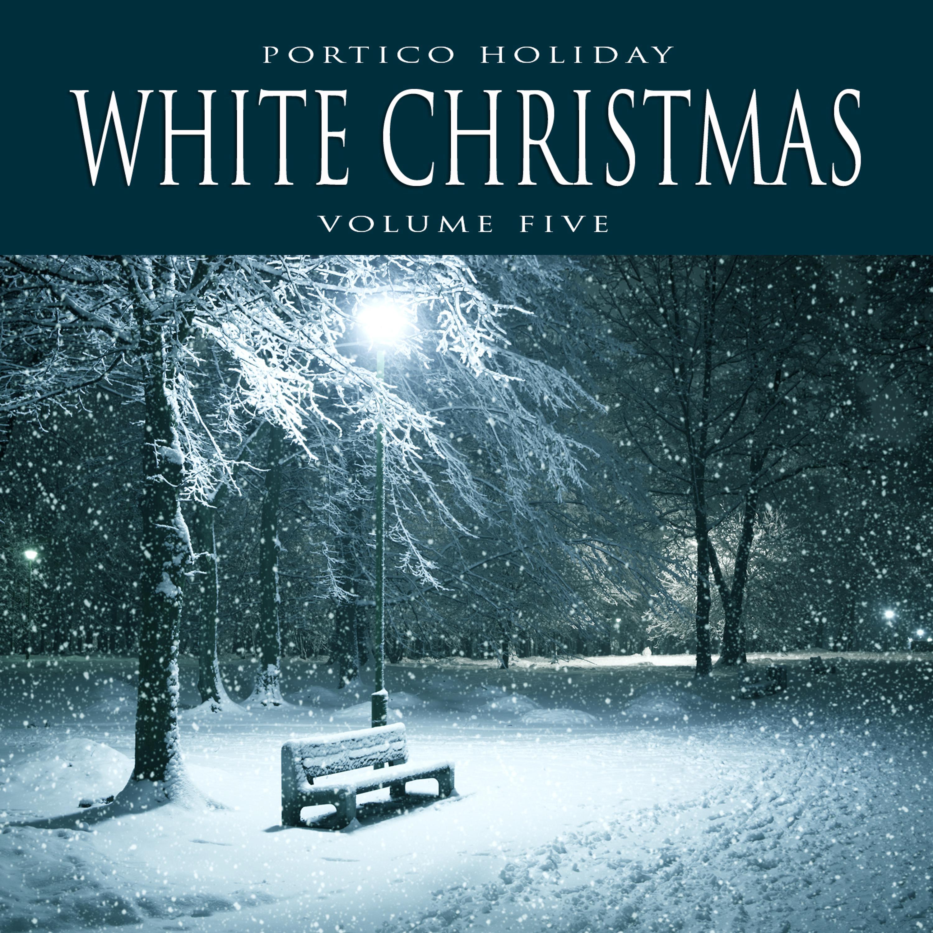 Постер альбома Portico Holiday: White Christmas, Vol. 5