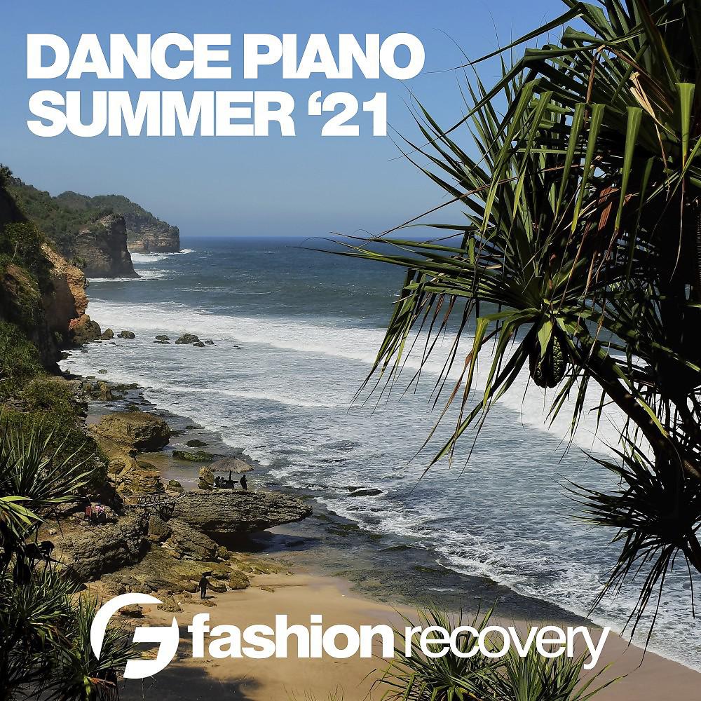 Постер альбома Dance Piano Summer '21