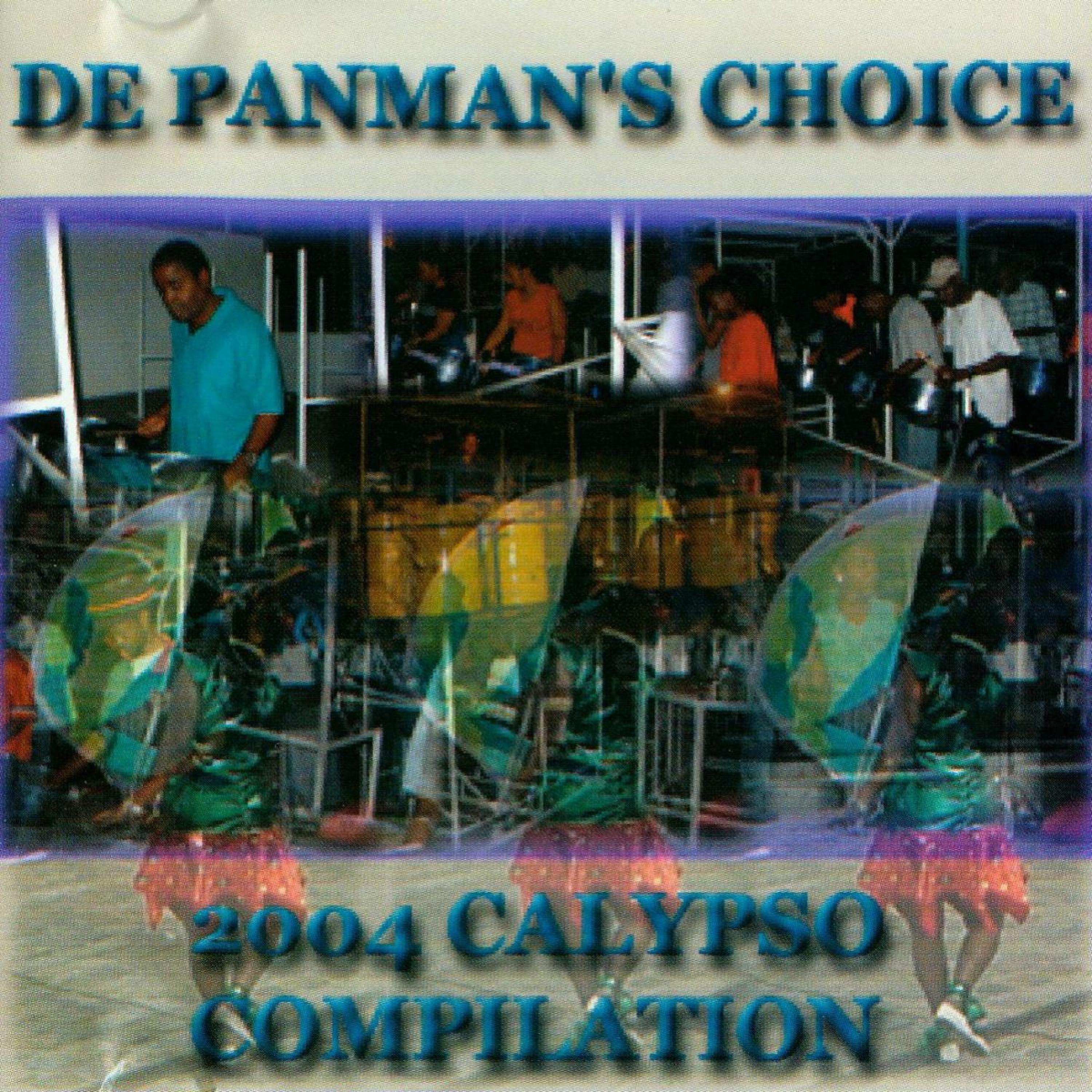 Постер альбома 2004 Calypso Compilation De Panman's Choice